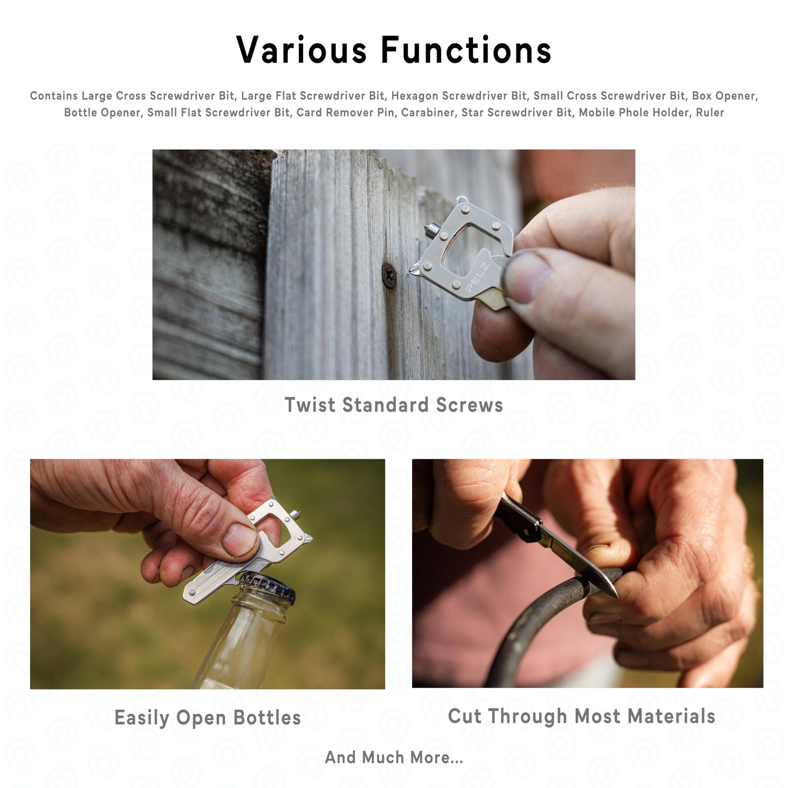 Various Functions

Contains Large Cross Screwdriver Bit, Large Flat Screwdriver Bit, Hexagon Screwdriver Bit, Small Cross Screwdriver Bit, Box Opener, Bottle Opener, Small Flat Screwdriver Bit, Card Remover Pin, Carabiner, Star Screwdriver Bit, Mobile Phone Holder, Ruler

- Twist Standard Screws
- Easily Open Bottles
- Cut Through Most Materials
- And Much More...