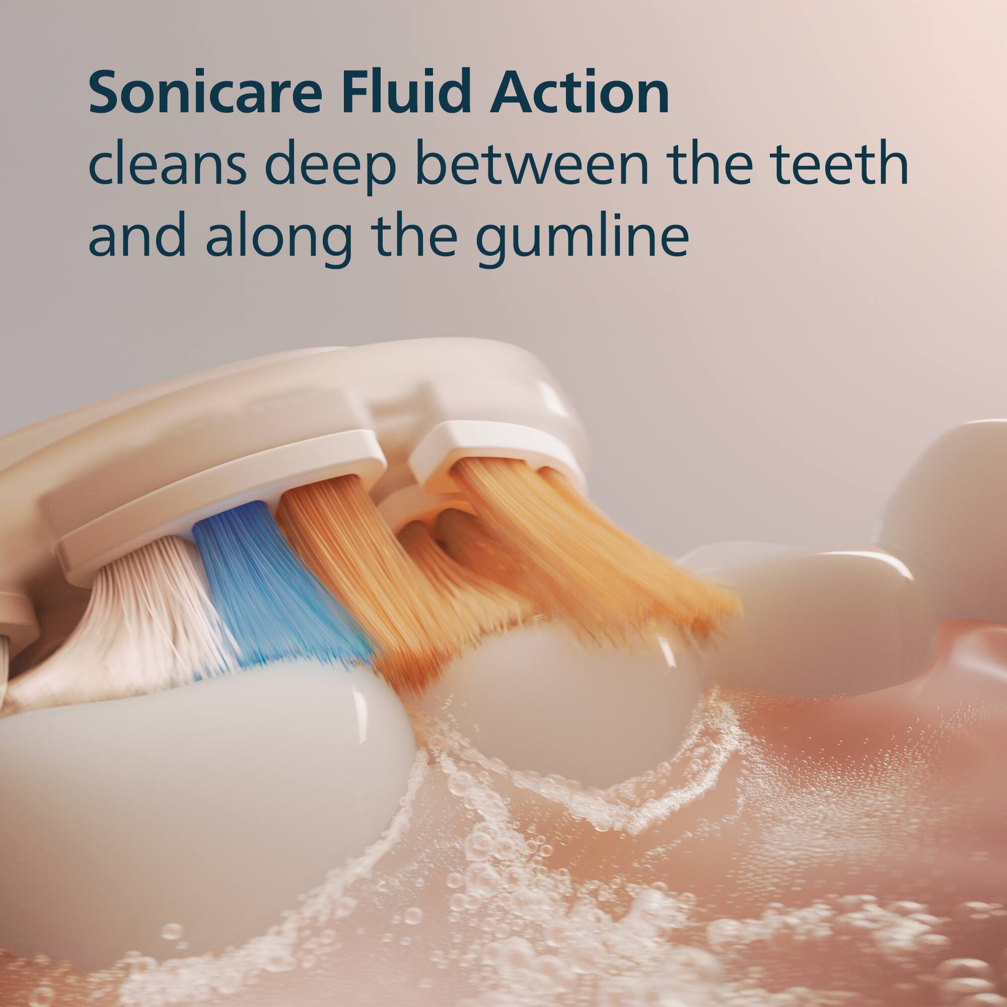 Sonicare Fluid Action cleans deep between the teeth and along the gumline