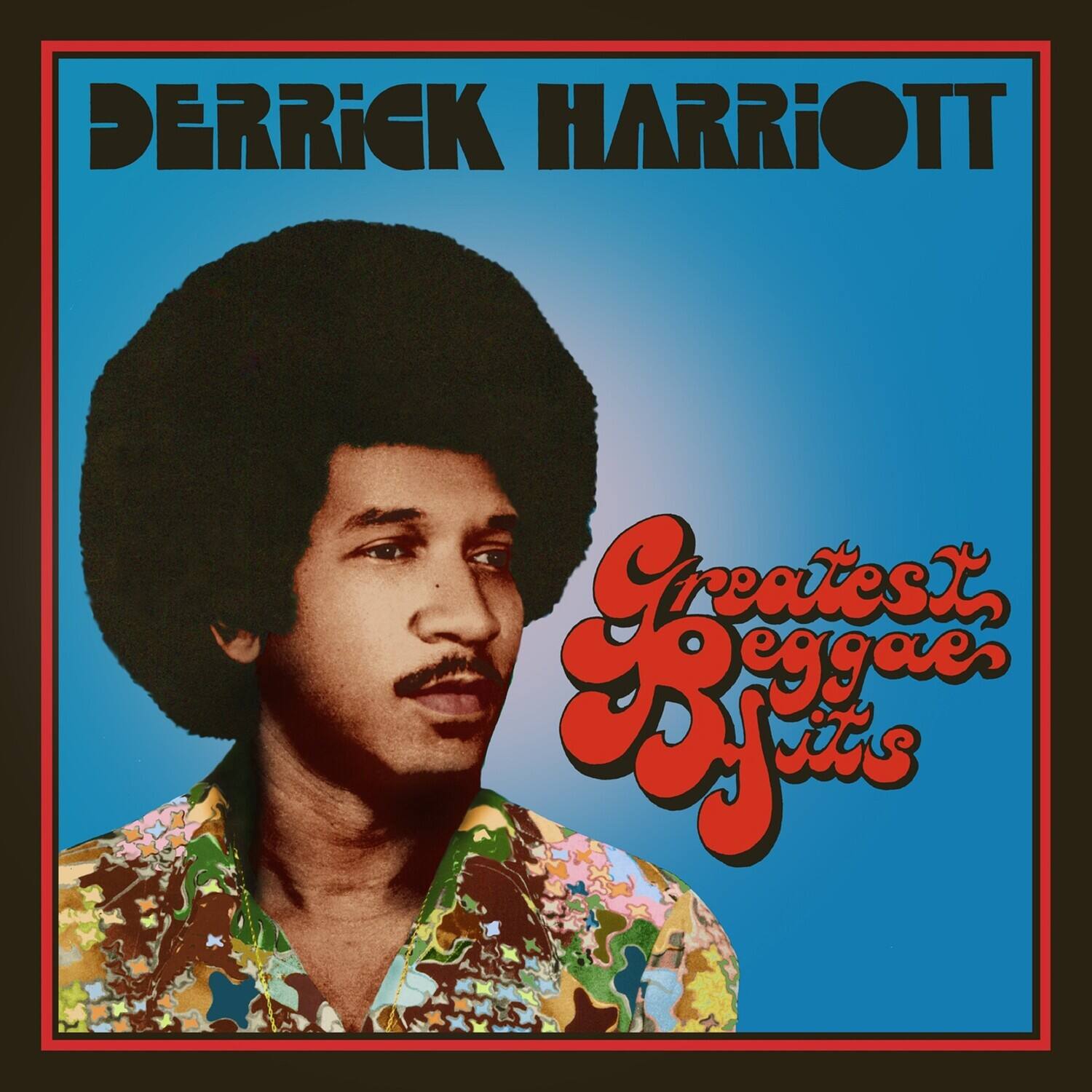 DERRICK HARRIOTT  
Greatest  
Reggae  
Hits