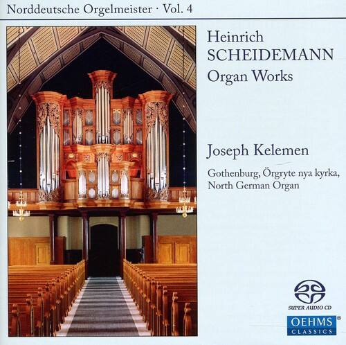 Norddeutsche Orgelmeister · Vol. 4

Heinrich SCHEIDEMANN  
Organ Works

Joseph Kelemen  
Gothenburg, Örgryte ny kyrka,  
North German Organ

SUPER AUDIO CD  
OEHMS CLASSICS