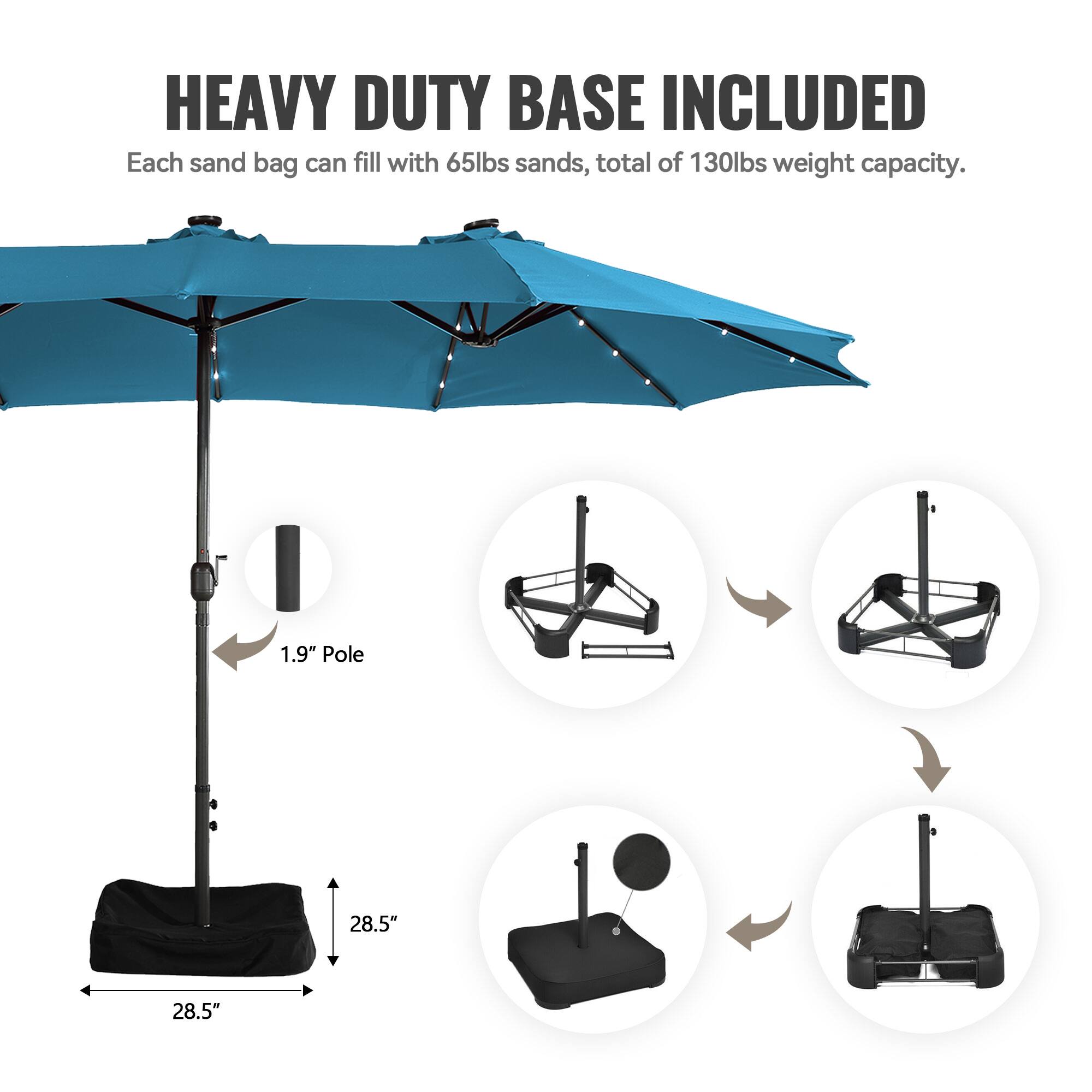 HEAVY DUTY BASE INCLUDED  
Each sand bag can fill with 65lbs sands, total of 130lbs weight capacity.  
1.9" Pole  
28.5"  
28.5"