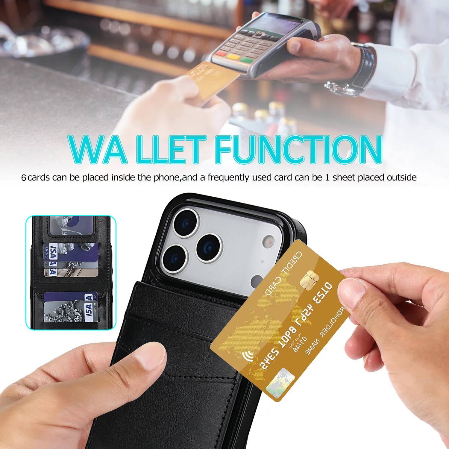 WA LLET FUNCTION  
6 cards can be placed inside the phone, and a frequently used card can be 1 sheet placed outside  

Cectros ISA  
A i AA A A ! ISA  
CREDIT CARD OT53 L9Sh RDHOLDER 1OP8  
As UHT ANTID NAME 2345