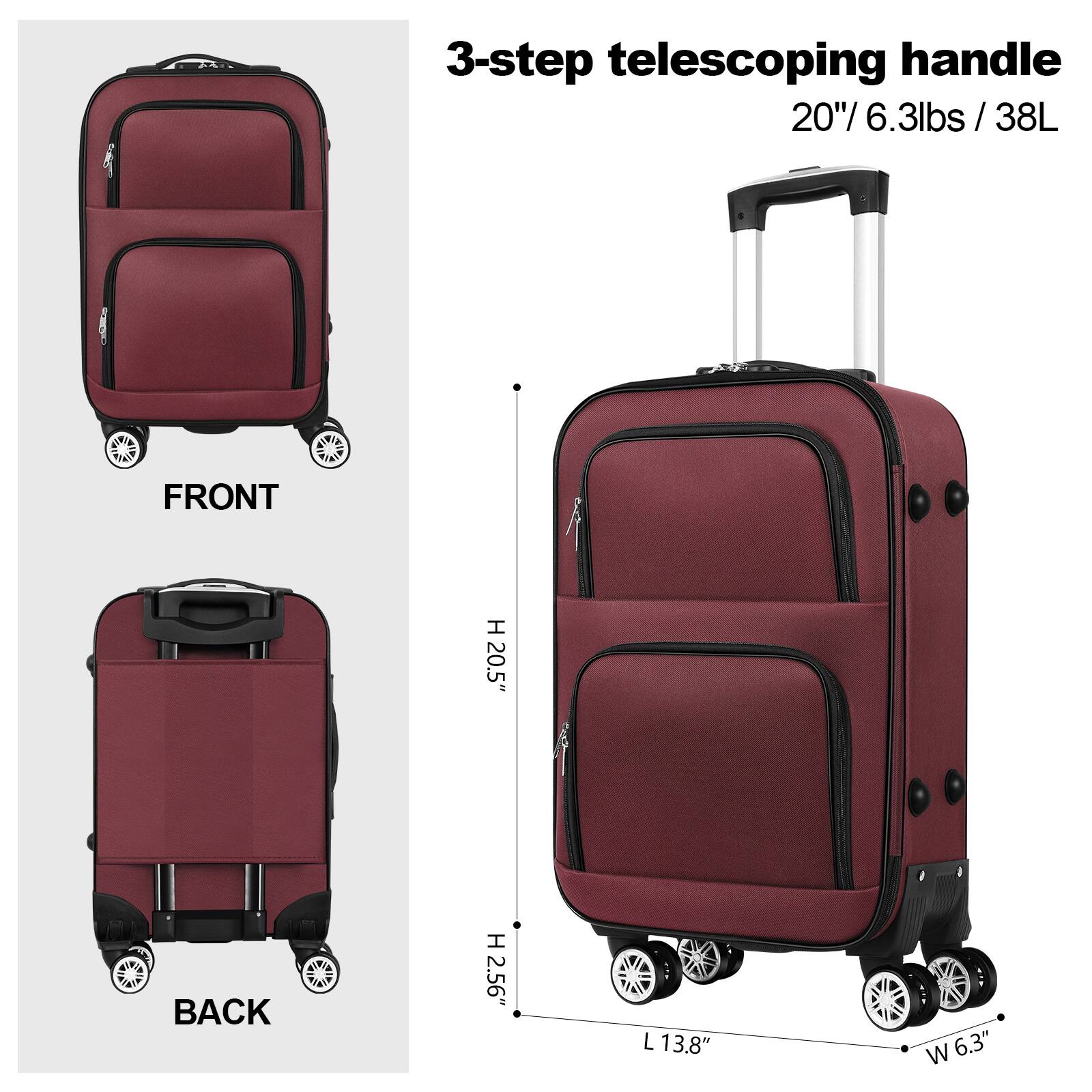 3-step telescoping handle  
20" / 6.3lbs / 38L  
FRONT  
20.5"  
BACK  
H 2.56"  
L 13.8"  
W 6.3"