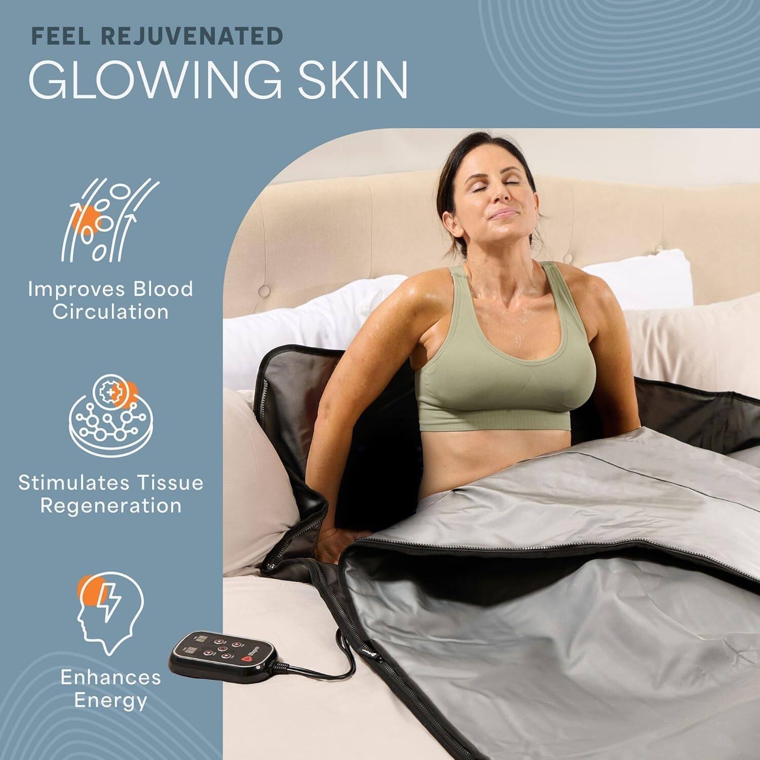FEEL REJUVENATED  
GLOWING SKIN  

- Improves Blood Circulation  
- Stimulates Tissue Regeneration  
- Enhances Energy