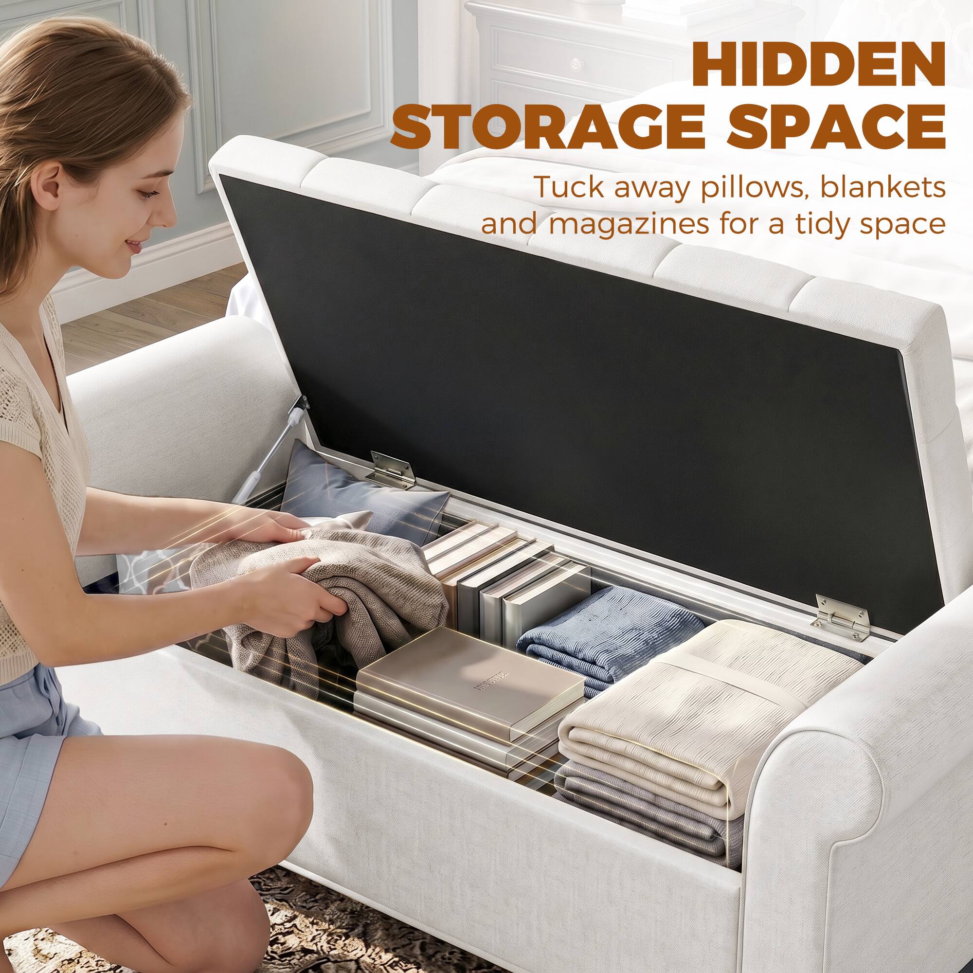 HIDDEN STORAGE SPACE  
Tuck away pillows, blankets and magazines for a tidy space