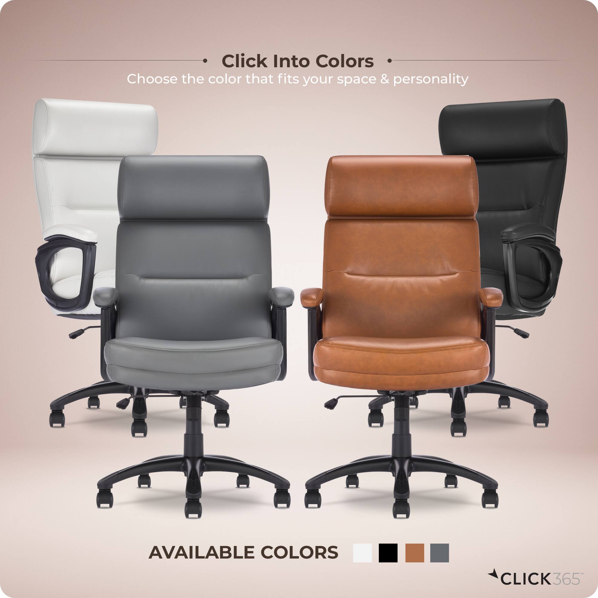 Click Into Colors  
Choose the color that fits your space & personality  

AVAILABLE COLORS  

CLICK 365
