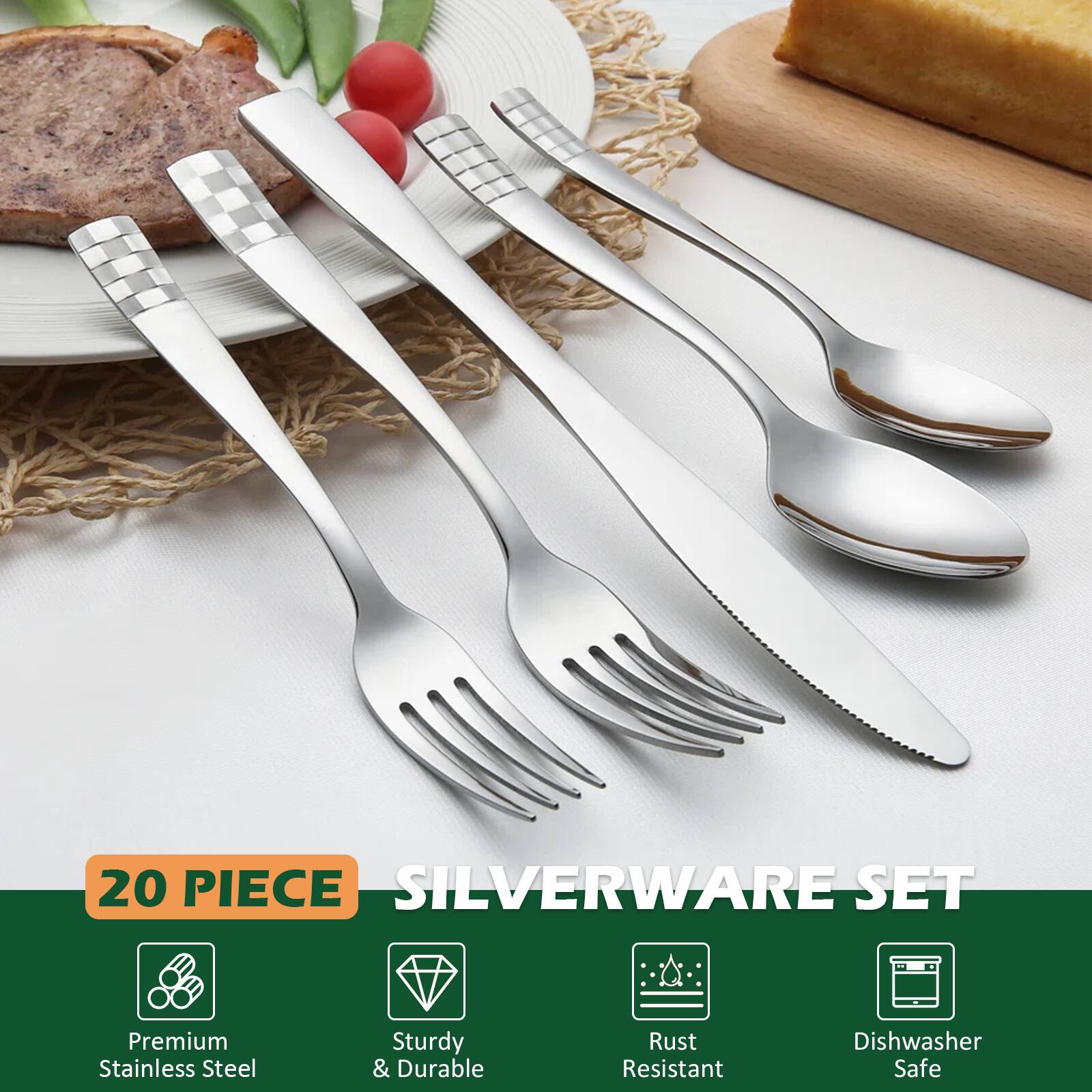 20 PIECE SILVERWARE SET

Premium Stainless Steel  
Sturdy & Durable  
Rust Resistant  
Dishwasher Safe