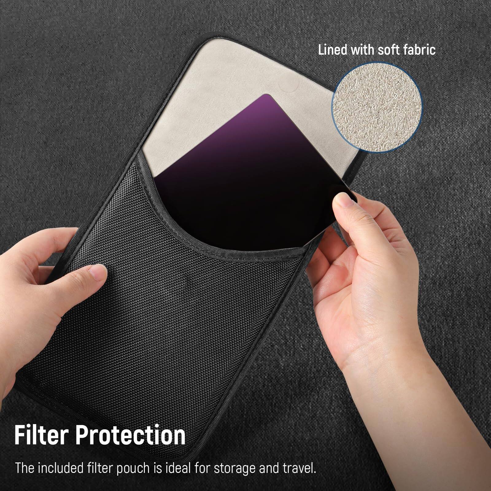 Lined with soft fabric

Filter Protection

The included filter pouch is ideal for storage and travel.