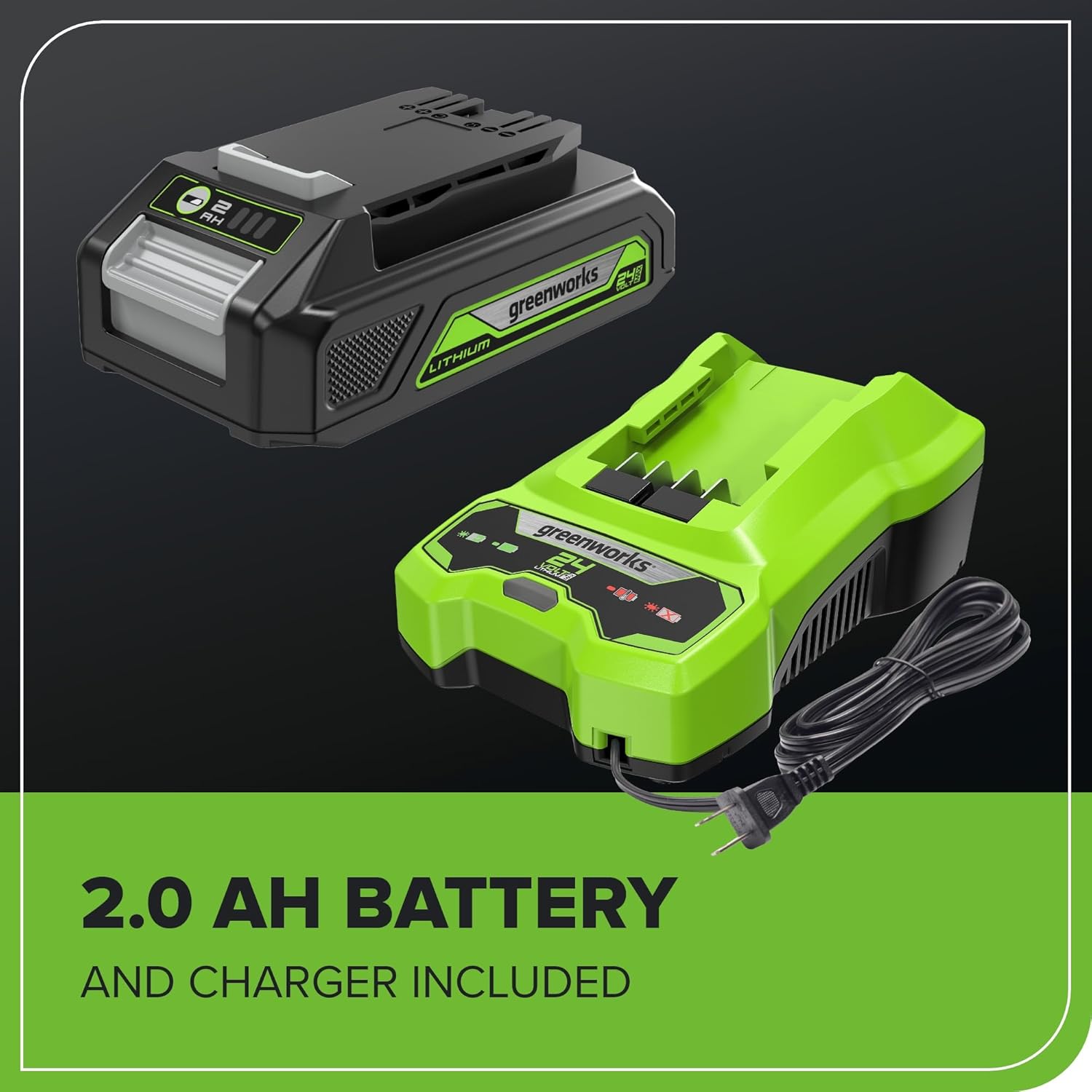 009.820 820 D 2 MH  
greenworks LITHIUM HARE -D  
greenworks 5E 24 2.0  
BATTERY AND CHARGER INCLUDED