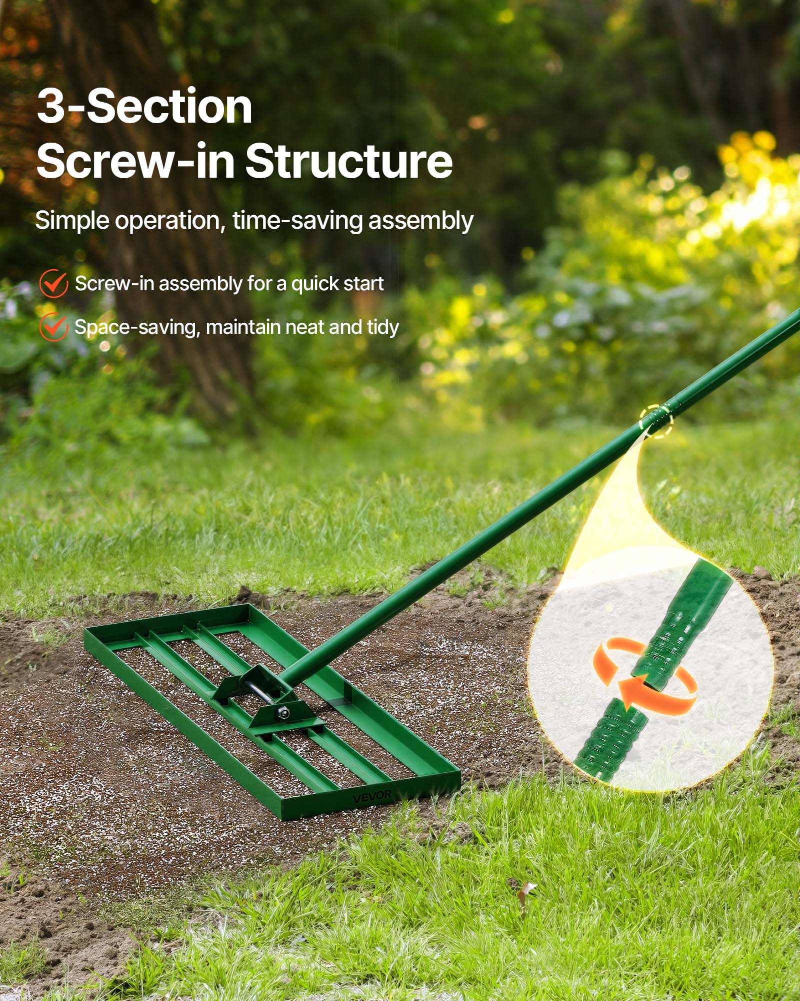 3-Section Screw-in Structure

Simple operation, time-saving assembly

- Screw-in assembly for a quick start
- Space-saving, maintain neat and tidy

VEVOR