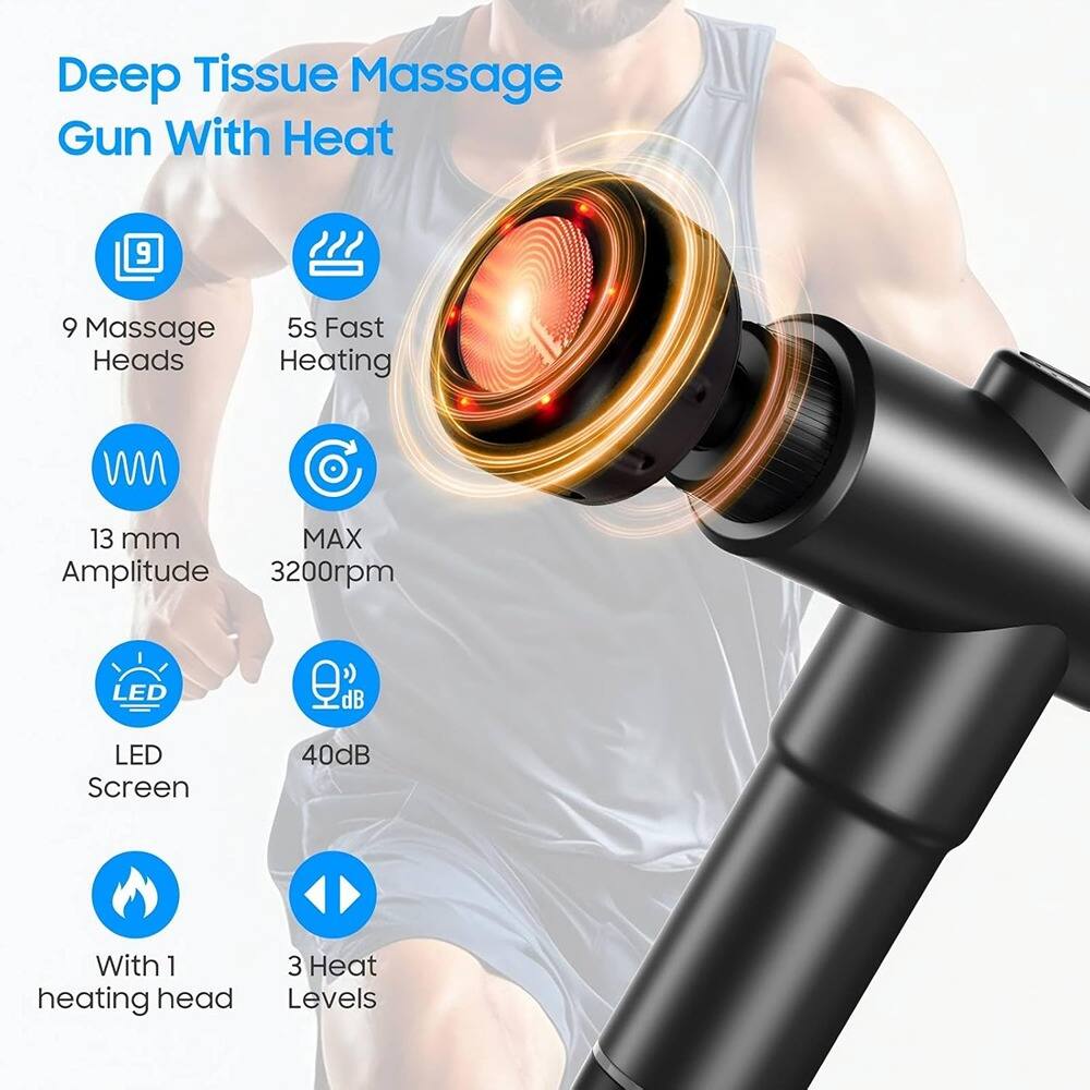 Deep Tissue Massage Gun With Heat

- 9 Massage Heads
- 5s Fast Heating
- 13 mm Amplitude
- 3200rpm
- LED Screen
- 40dB
- With 1 heating head
- 3 Heat Levels