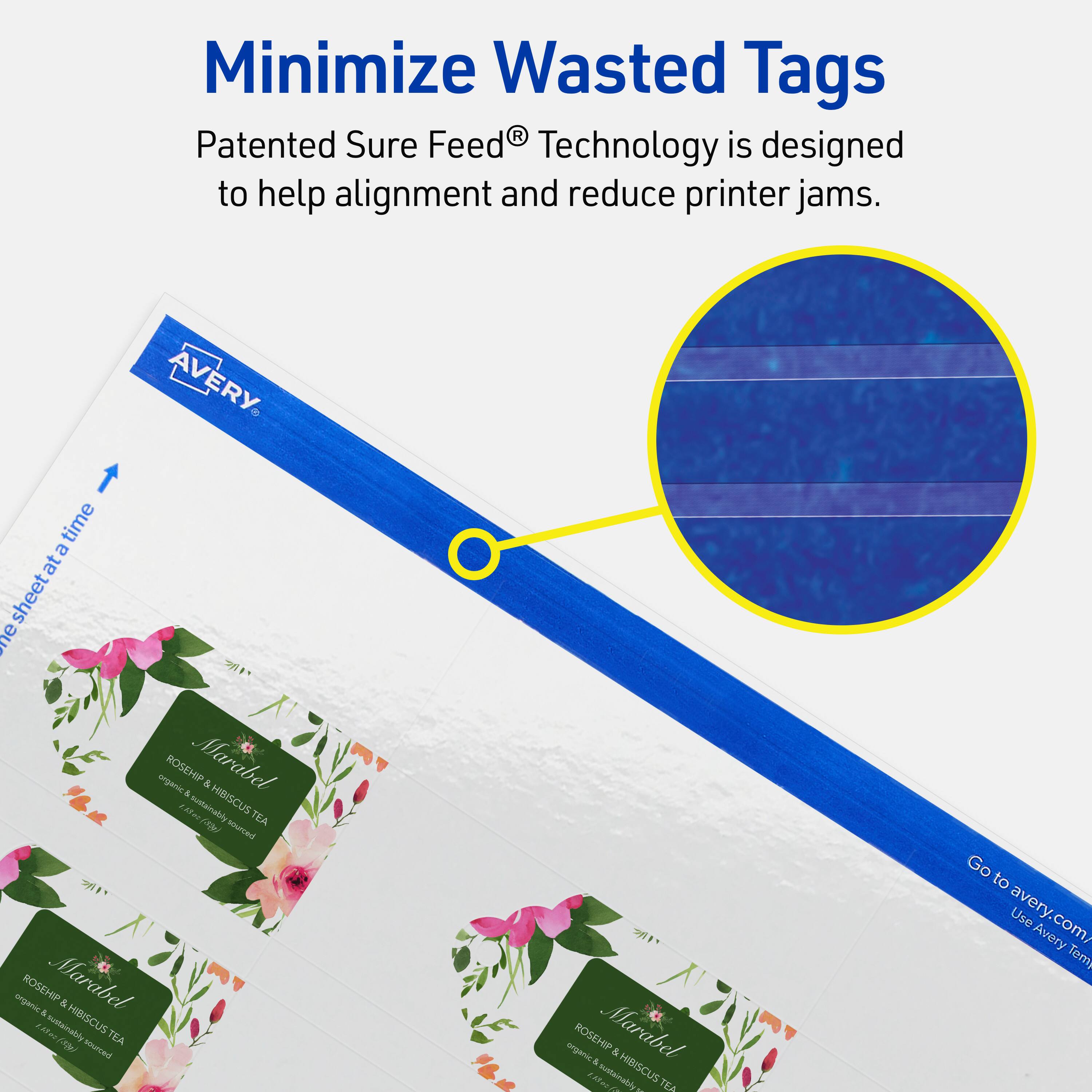 Minimize Wasted Tags

Patented Sure Feed® Technology is designed to help alignment and reduce printer jams.

AVERY

Marabel
ROSEHIP & HIBISCUS TEA
organic & sustainably sourced

Go to avery.com/ Use Avery Templates