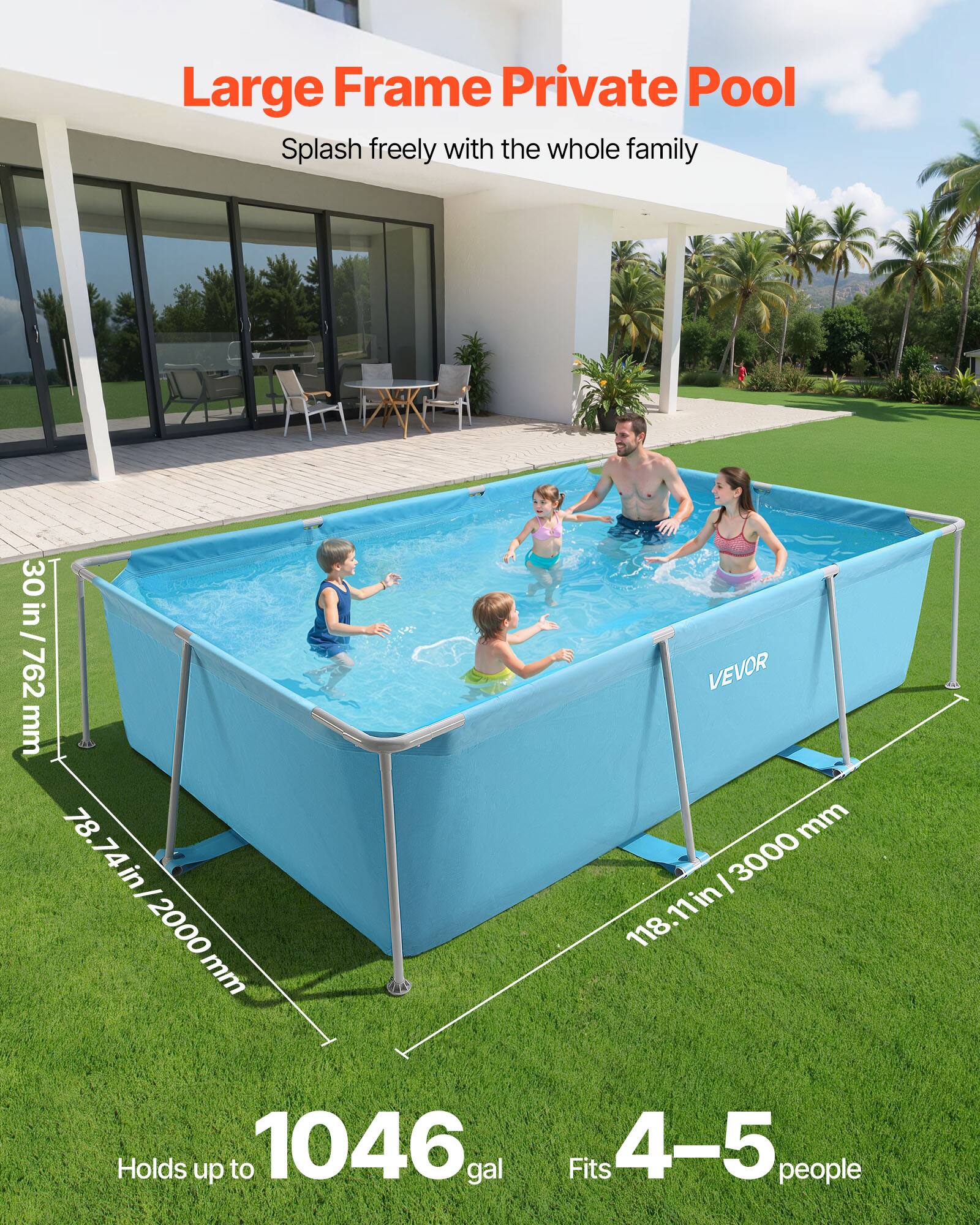 Large Frame Private Pool  
Splash freely with the whole family  

30 in / 762 mm  
78.74 in / 2000 mm  
118.11 in / 3000 mm  

Holds up to 1046 gal  
Fits 4-5 people
