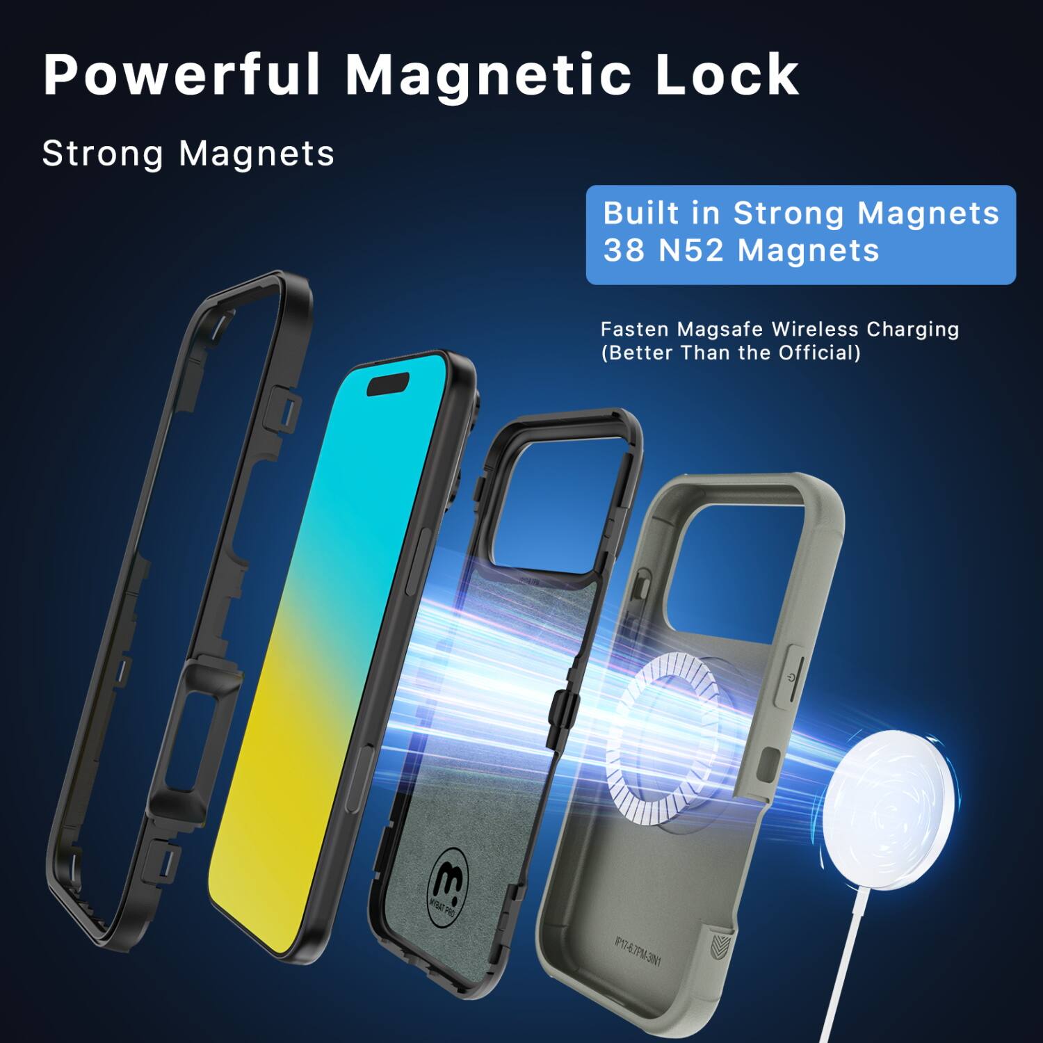 Powerful Magnetic Lock  
Strong Magnets  

Built in Strong Magnets  
38 N52 Magnets  

Fasten Magsafe Wireless Charging  
(Better Than the Official)  

P167PM-381