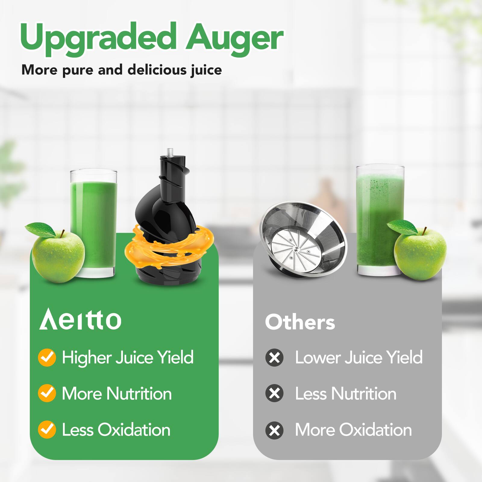 Upgraded Auger  
More pure and delicious juice  

Δειττο  
✔ Higher Juice Yield  
✔ More Nutrition  
✔ Less Oxidation  

Others  
❌ Lower Juice Yield  
❌ Less Nutrition  
❌ More Oxidation