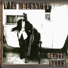 Vic Chesnutt - Ghetto Bells - VINYL LP