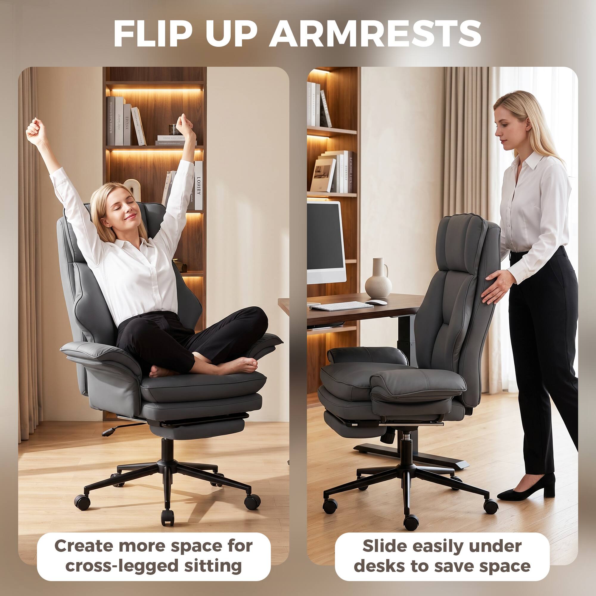 FLIP UP ARMRESTS

Create more space for cross-legged sitting

Slide easily under desks to save space