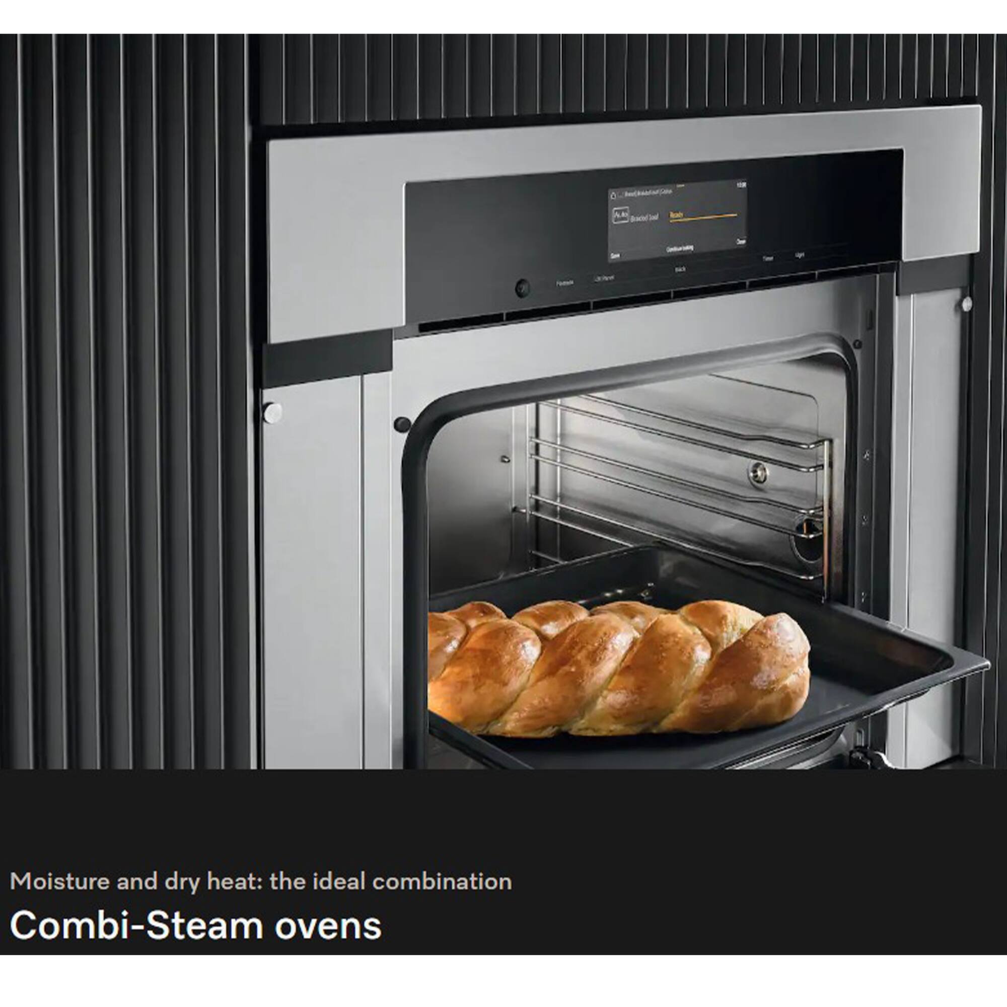 Ab Backed Ready  
Consurating  
-  
JOHN  
Moisture and dry heat: the ideal combination  
Combi-Steam ovens