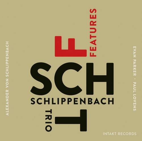 Features Evan Schliippenbach Parker Von Sch Paul Alexander Schliippenbach Lovens Trio Intakt Records
