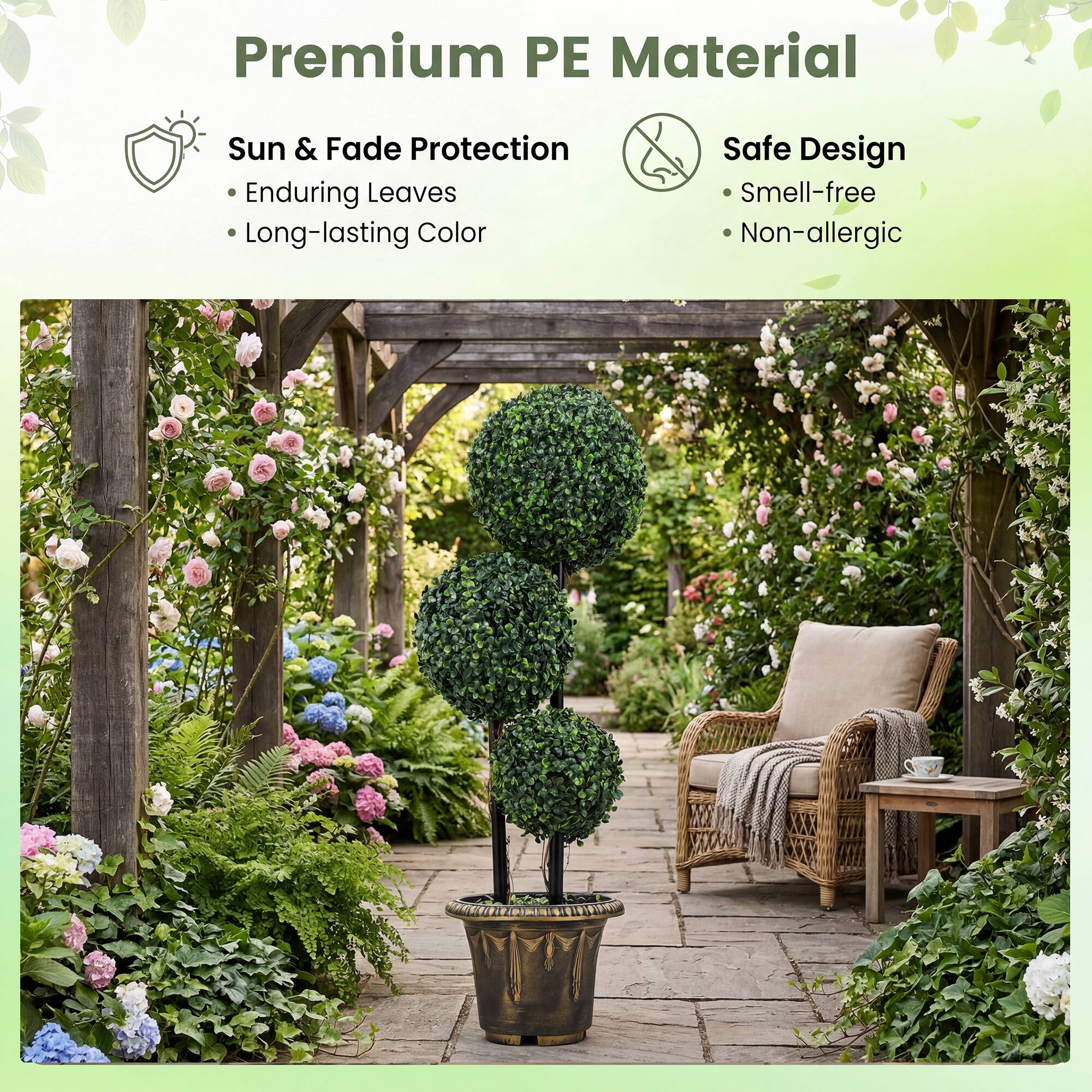 Premium PE Material

Sun & Fade Protection
- Enduring Leaves
- Long-lasting Color

Safe Design
- Smell-free
- Non-allergic