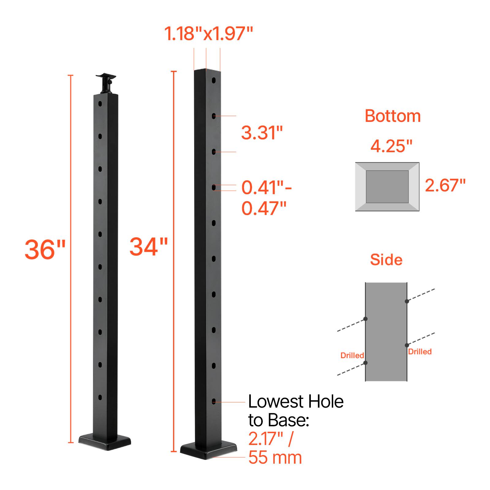 1.18" x 1.97"  
3.31"  
Bottom 4.25"  
0.41" - 0.47"  
2.67"  
36"  
34"  
Side Drilled  
Lowest Hole to Base: 2.17" / 55 mm