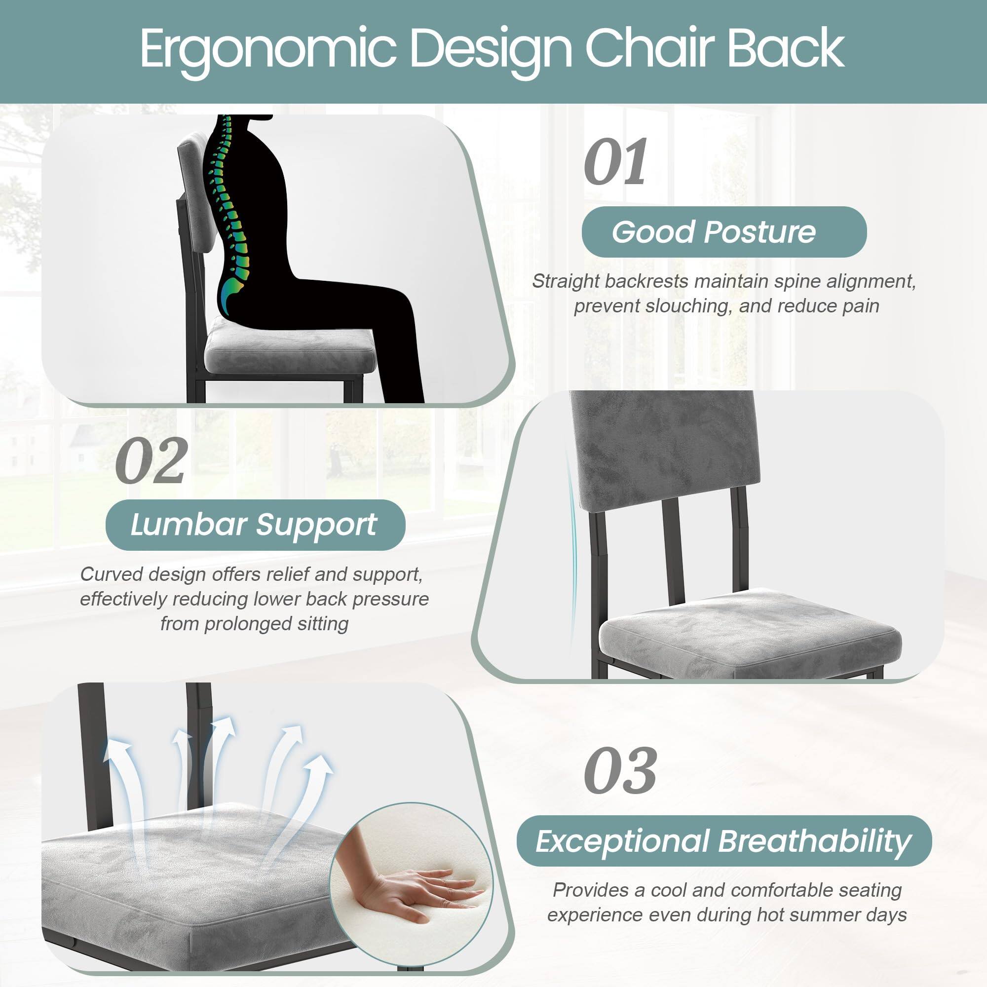 Ergonomic Design Chair Back

01 Good Posture
Straight backrests maintain spine alignment, prevent slouching, and reduce pain

02 Lumbar Support
Curved design offers relief and support, effectively reducing lower back pressure from prolonged sitting

03 Exceptional Breathability
Provides a cool and comfortable seating experience even during hot summer days