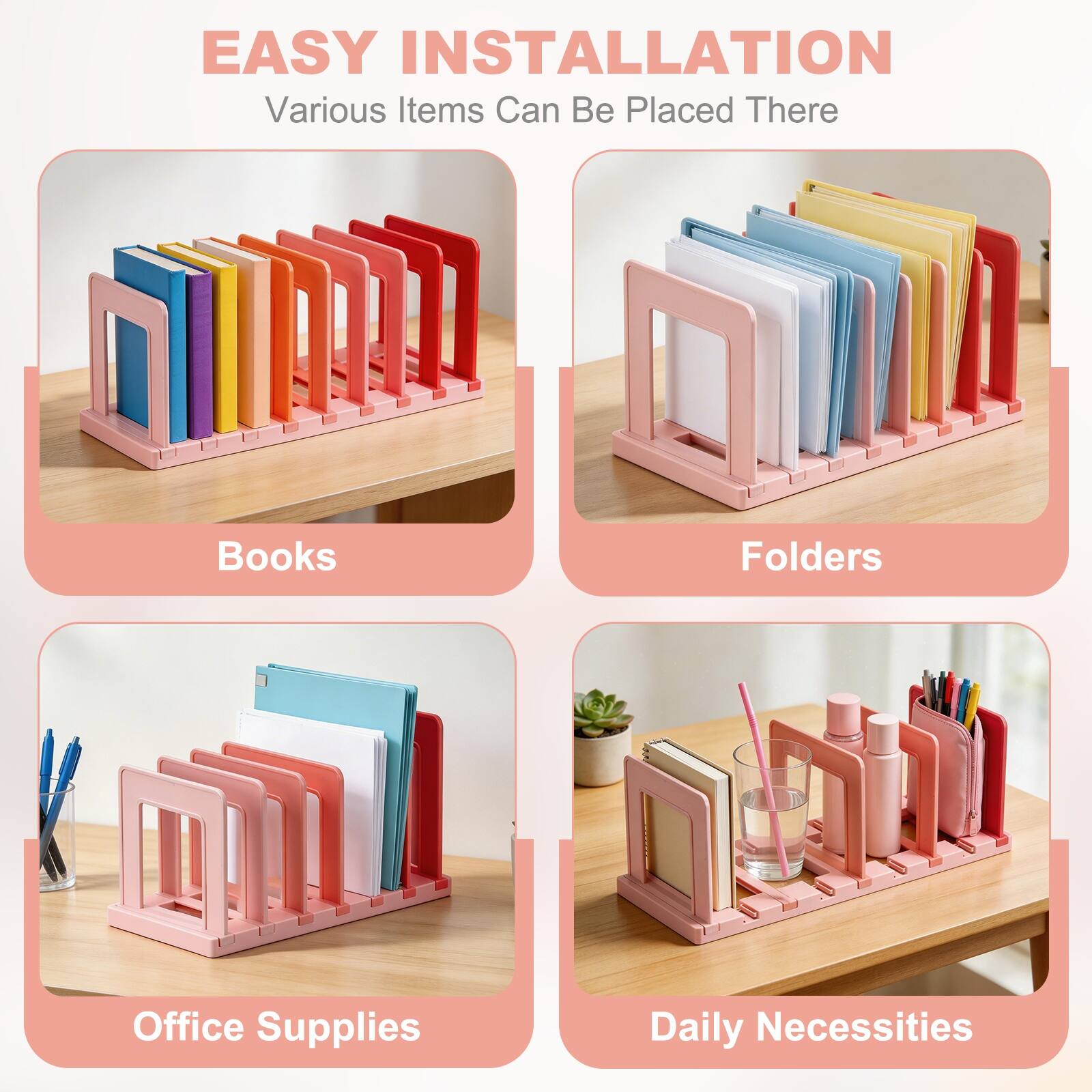 EASY INSTALLATION  
Various Items Can Be Placed There  
Books  
Folders  
Office Supplies  
Daily Necessities