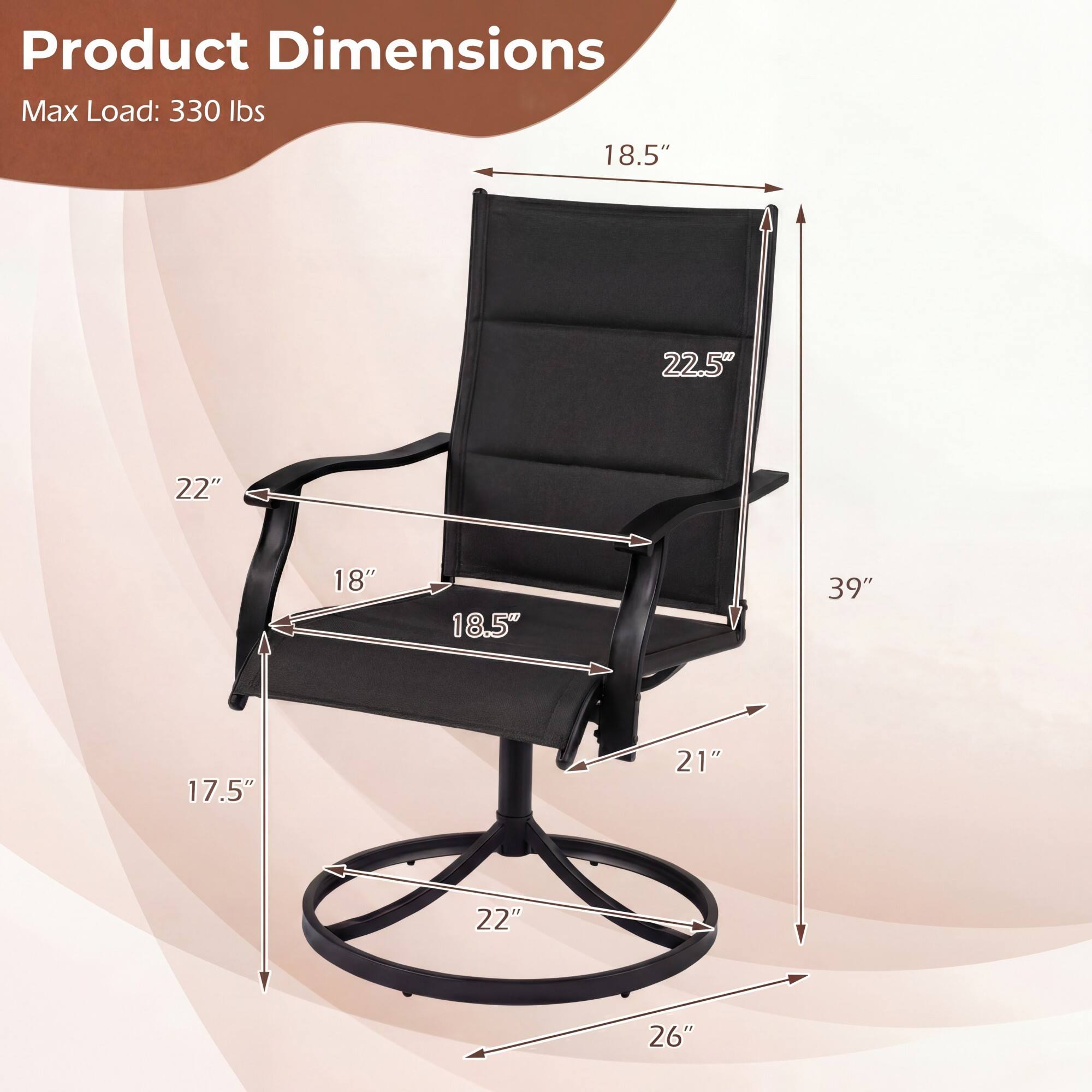 Product Dimensions  
Max Load: 330 lbs  
18.5" x 22.5" x 22" x 18" x 18.5" x 39" x 17.5" x 21" x 22" x 26"