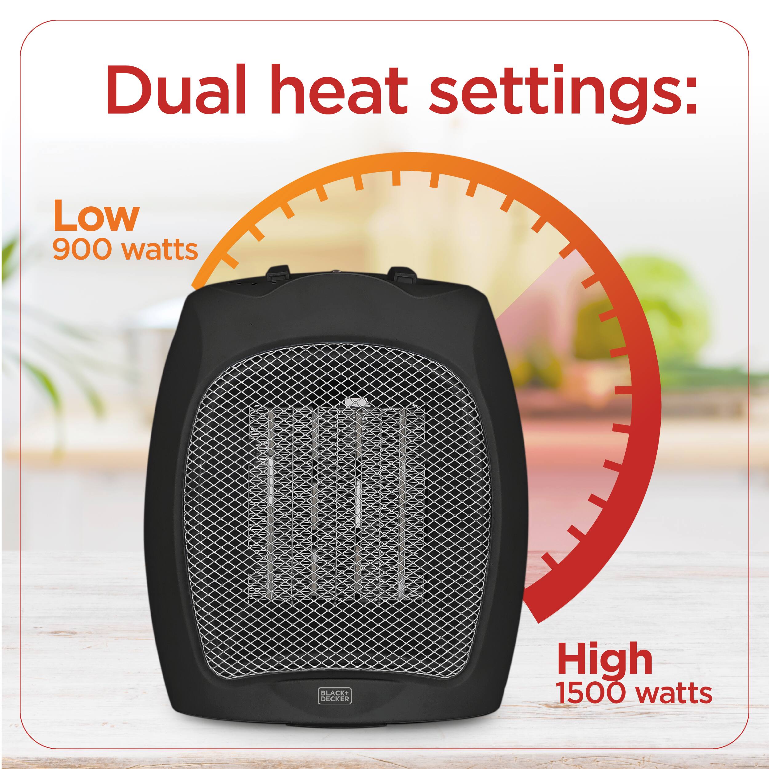 Dual heat settings: Low 900 watts High 1500 watts BLACK+ DECKER