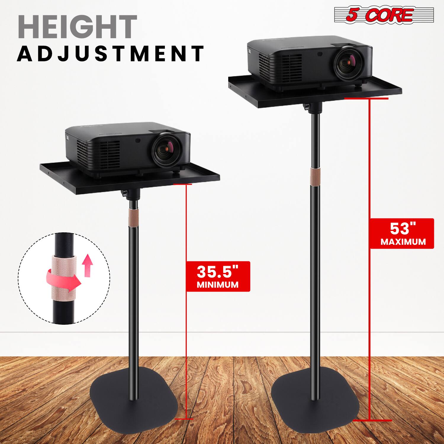 HEIGHT ADJUSTMENT  
5 CORE  
53" MAXIMUM  
35.5" MINIMUM