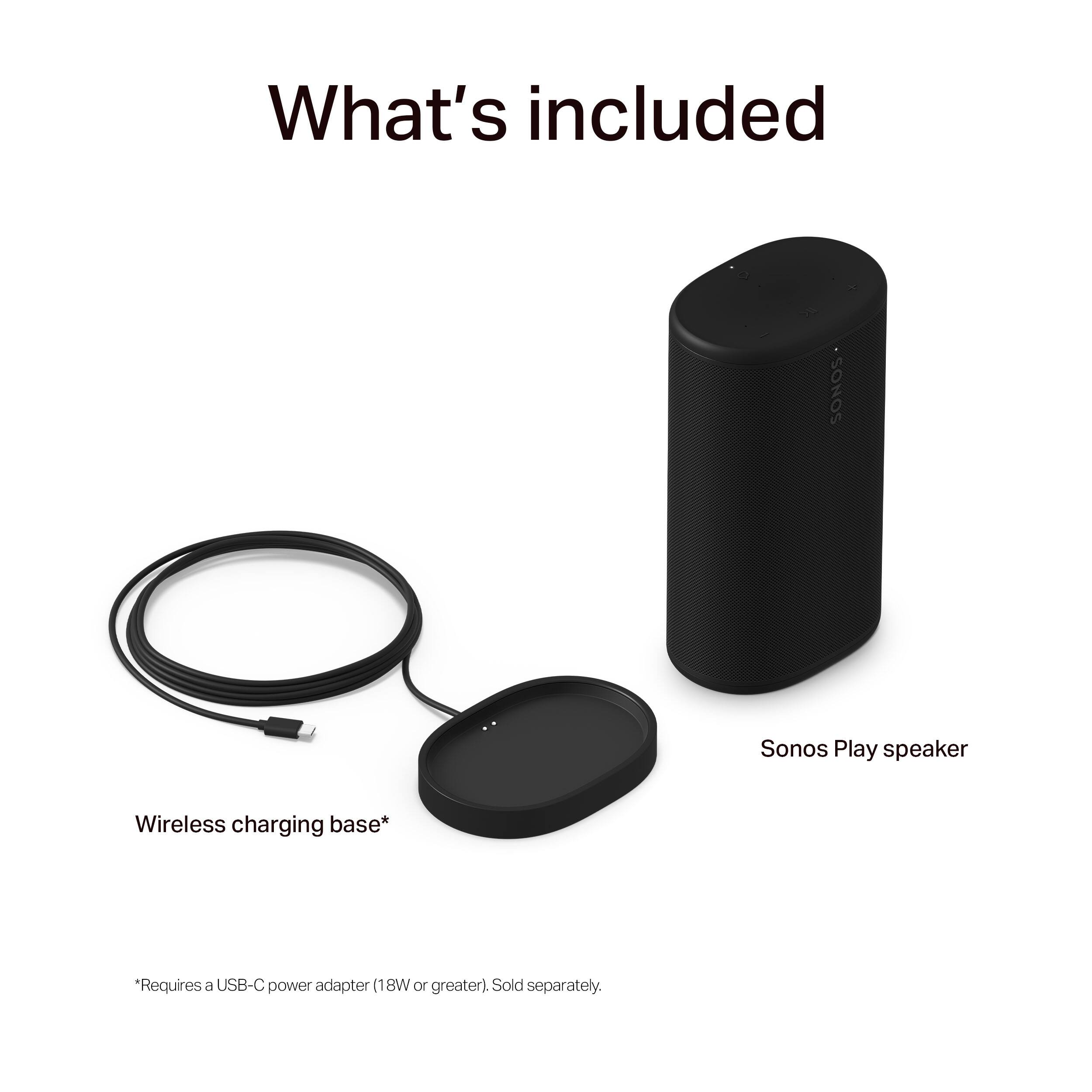 What's included

- Sonos Play speaker
- Wireless charging base*  
  *Requires a USB-C power adapter (18W or greater). Sold separately.