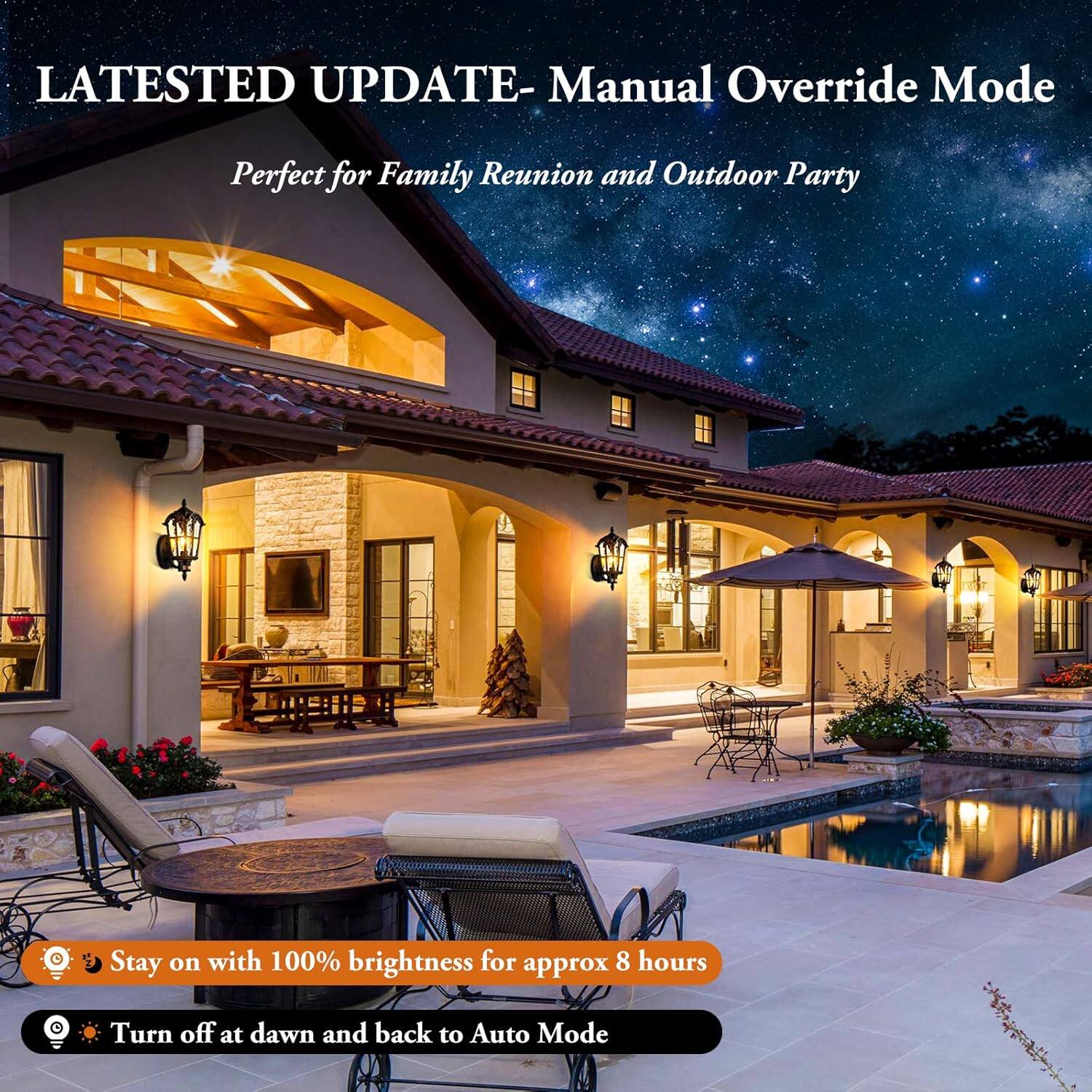 LATESTED UPDATE- Manual Override Mode  
Perfect for Family Reunion and Outdoor Party  

Stay on with 100% brightness for approx 8 hours  
Turn off at dawn and back to Auto Mode