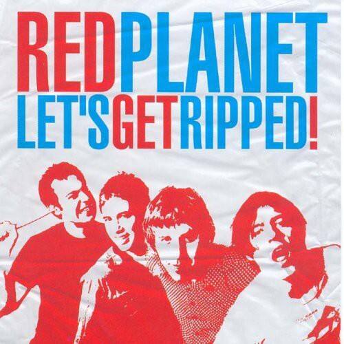 RED PLANET  
LET'S GET RIPPED!