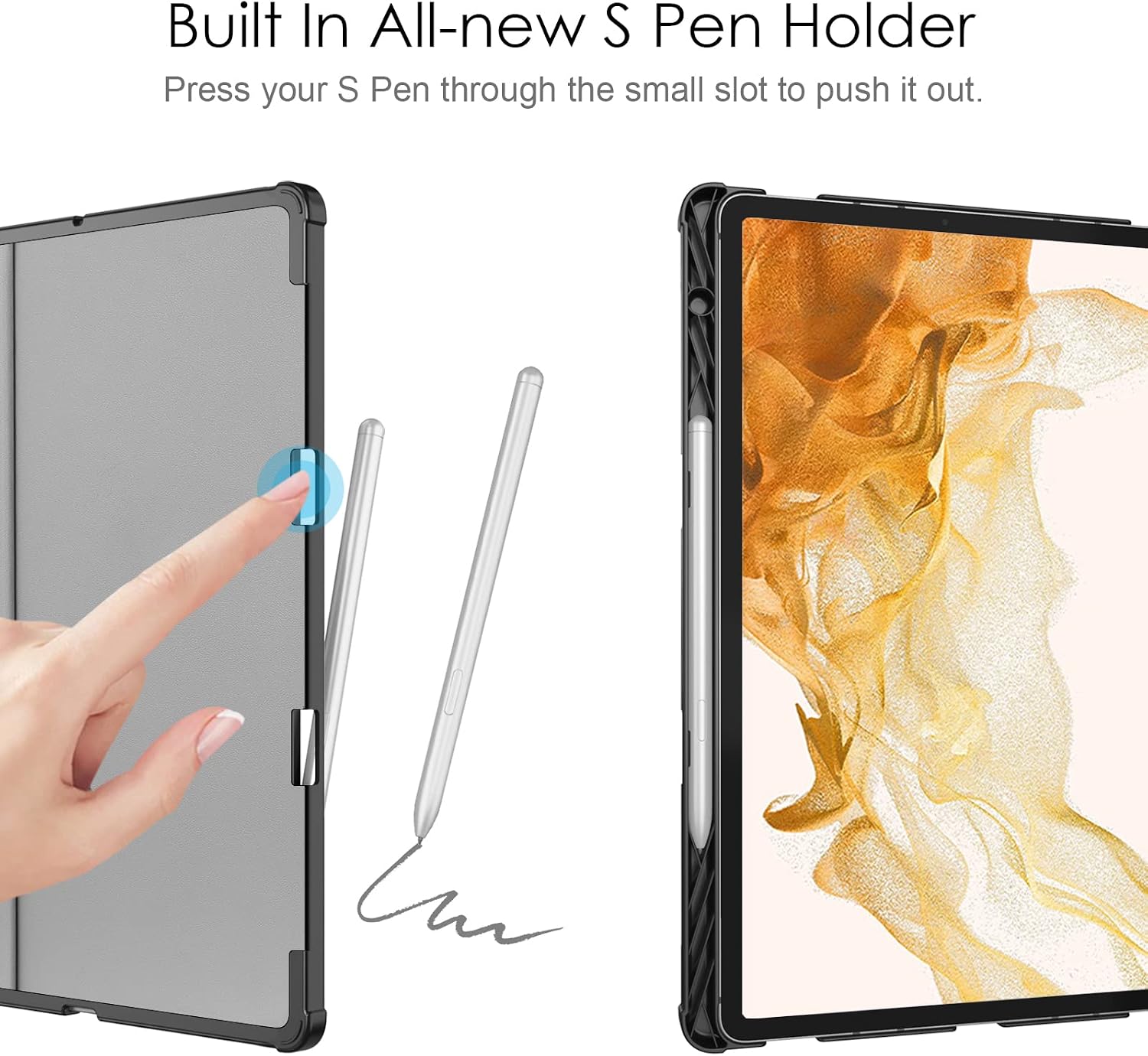 Built In All-new S Pen Holder  
Press your S Pen through the small slot to push it out.