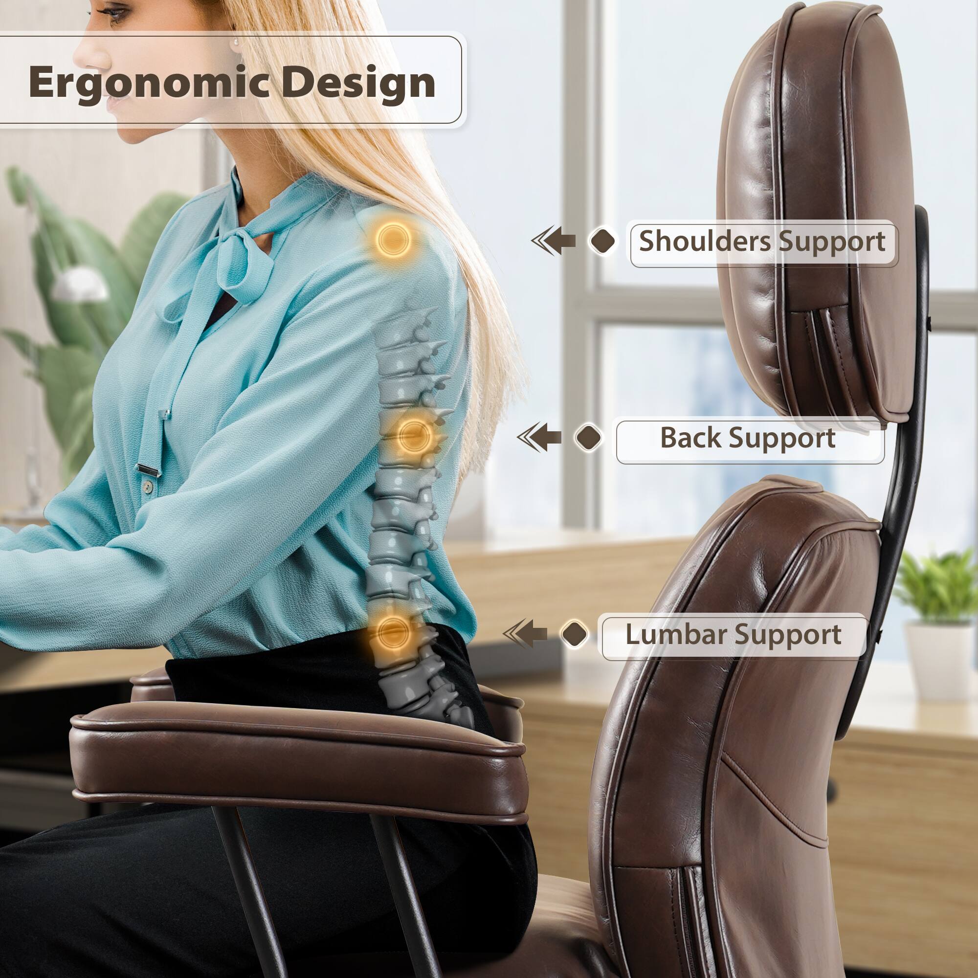 Ergonomic Design

Shoulders Support

Back Support

Lumbar Support