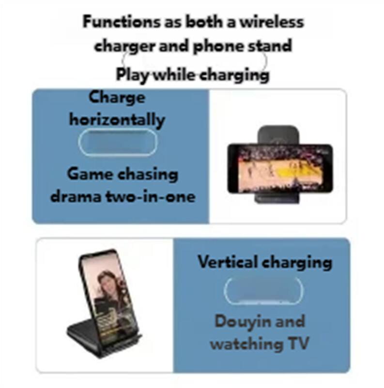 Functions as both a wireless charger and phone stand  
Play while charging  

Charge horizontally  
Game chasing drama two-in-one  

Vertical charging  
Douyin and watching TV