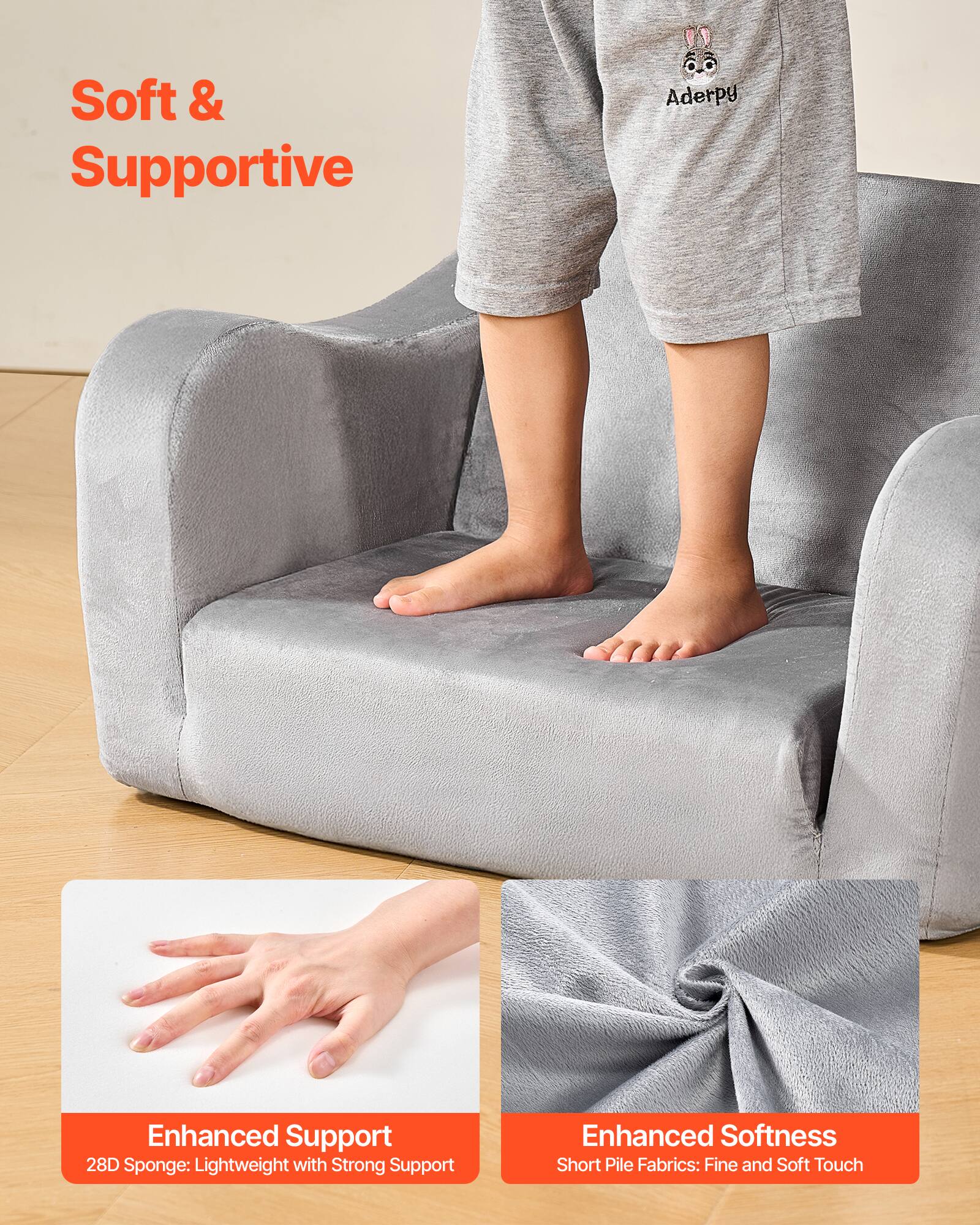 Soft & Supportive

Enhanced Support
28D Sponge: Lightweight with Strong Support

Enhanced Softness
Short Pile Fabrics: Fine and Soft Touch