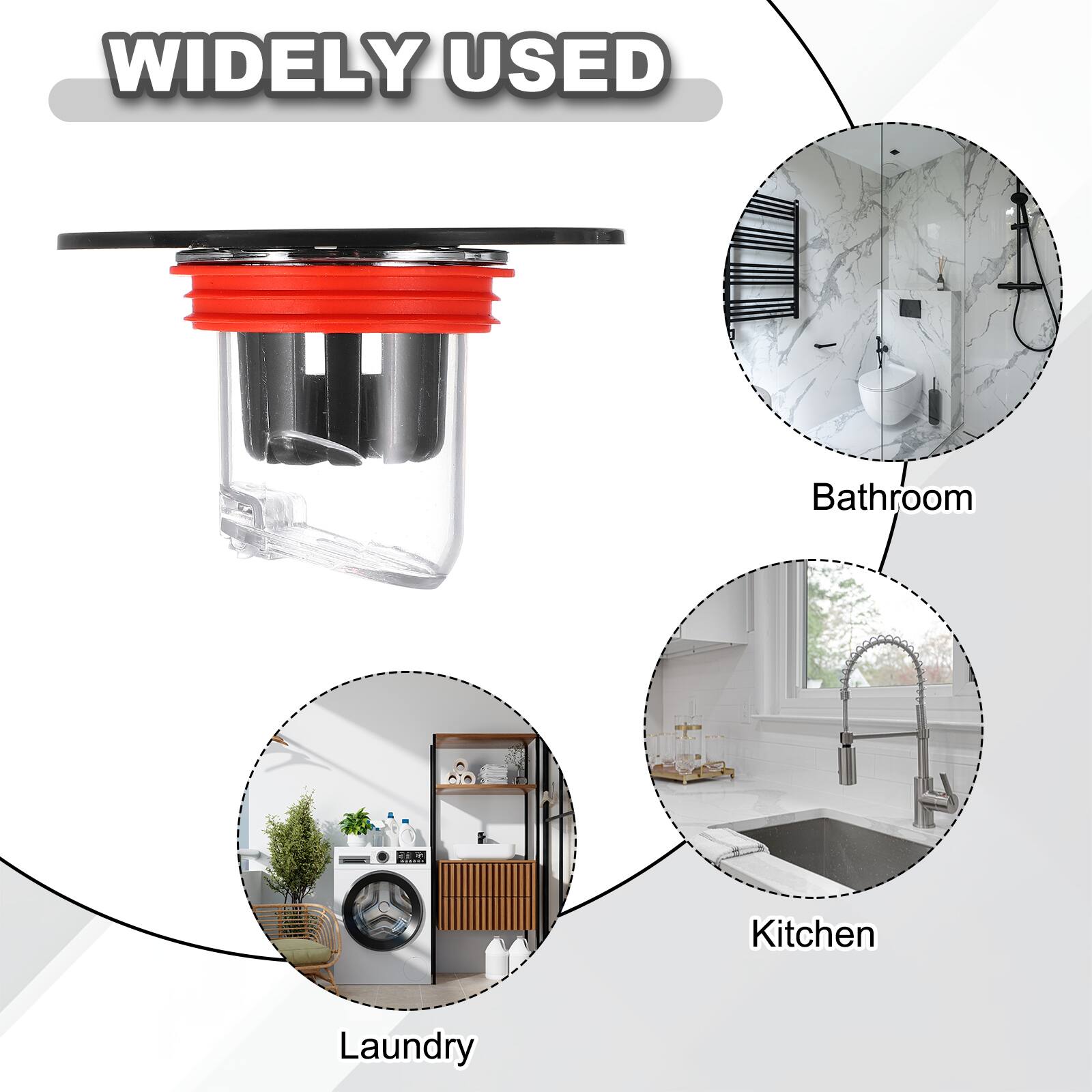 WIDELY USED

- Bathroom
- Kitchen
- Laundry