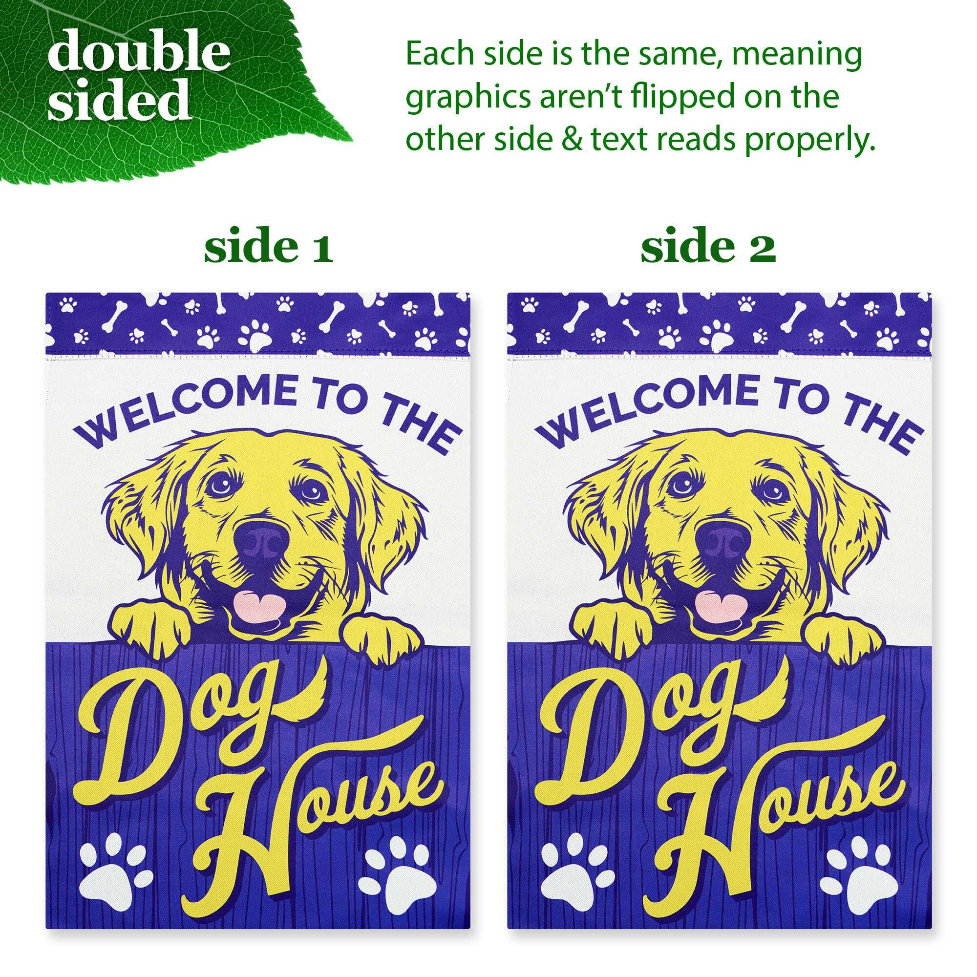 double sided

Each side is the same, meaning graphics aren't flipped on the other side & text reads properly.

side 1

WELCOME TO THE
Dog House

side 2

WELCOME TO THE
Dog House