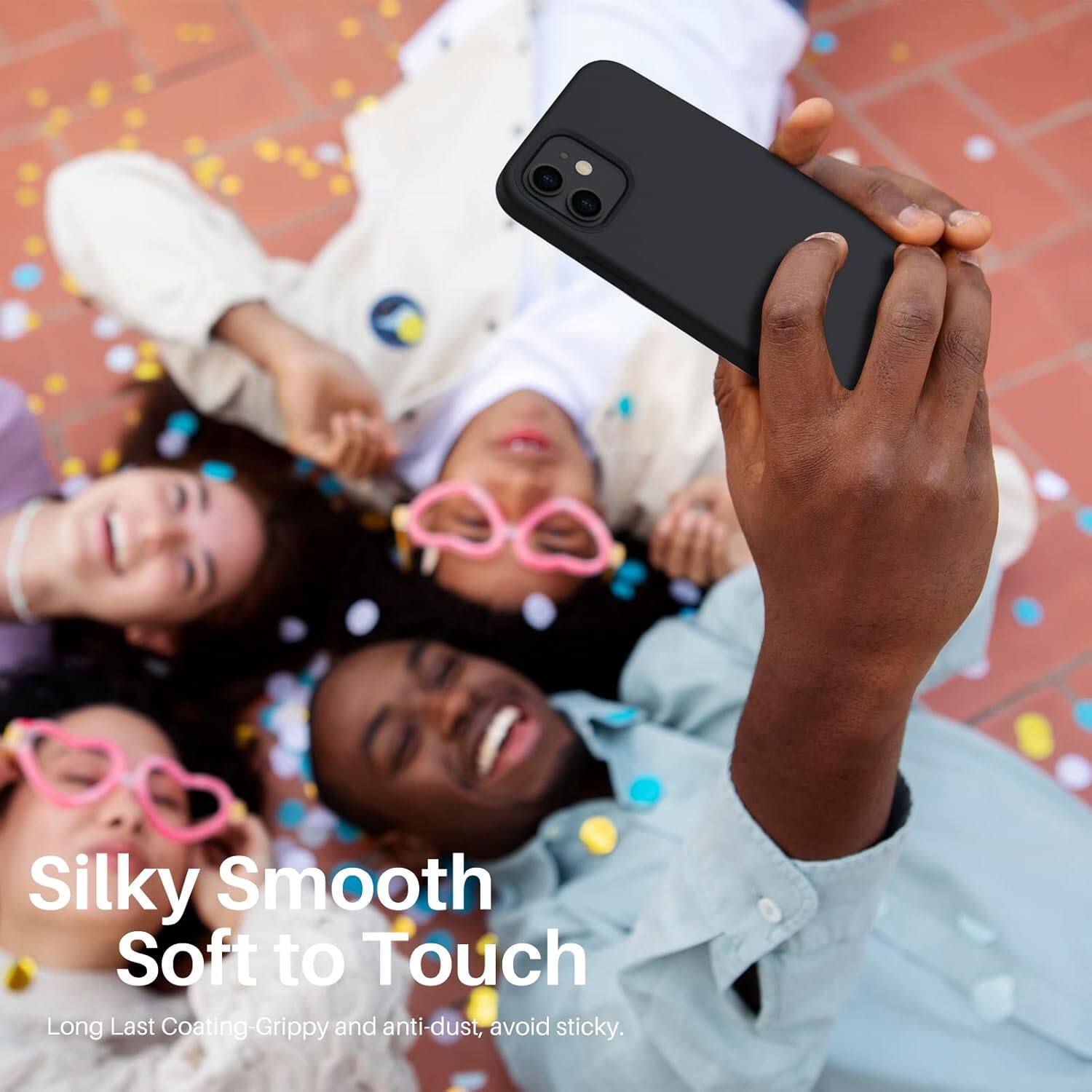 Silky Smooth Soft to Touch

Long Last Coating-Grippy and anti-dust, avoid sticky.