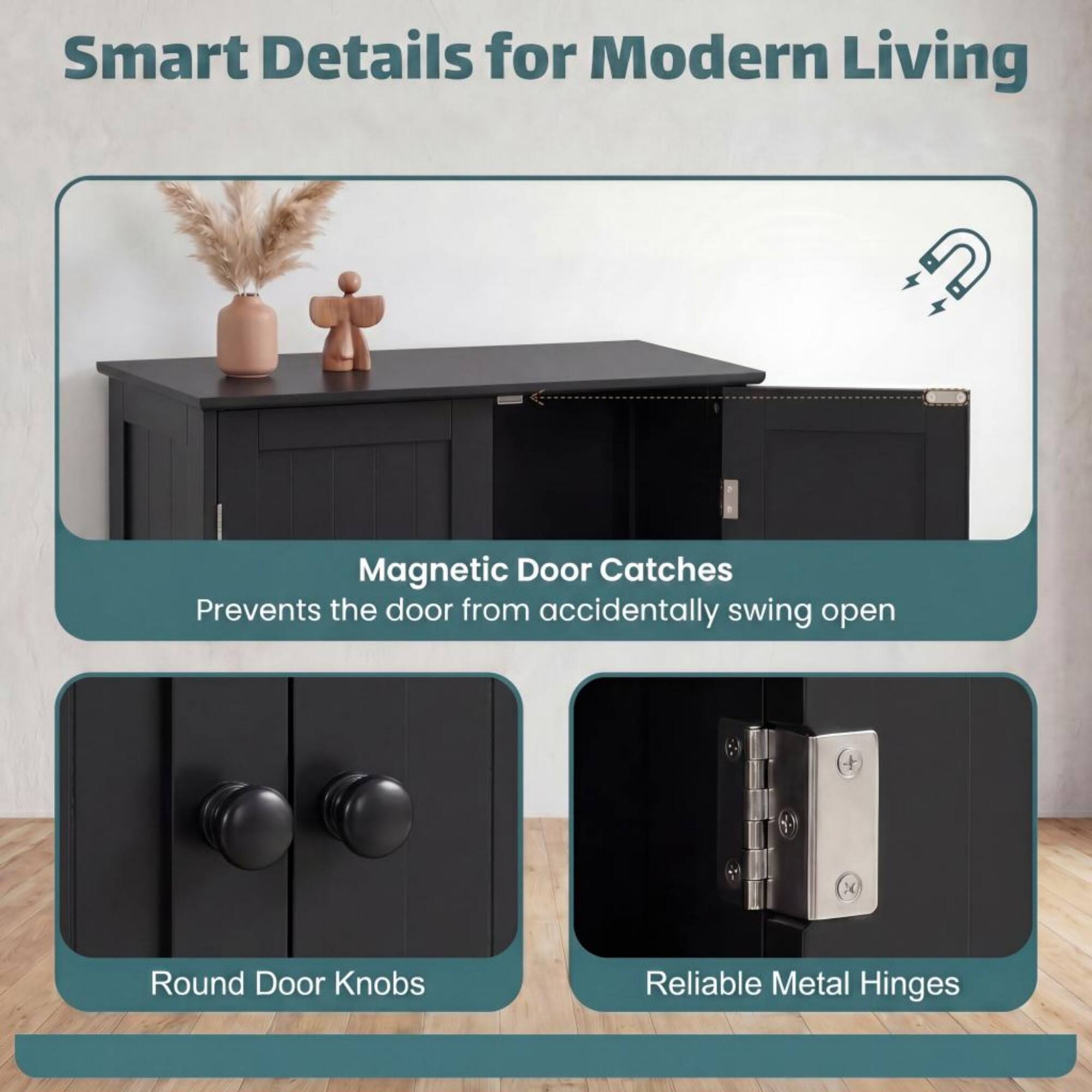 Smart Details for Modern Living

Magnetic Door Catches
Prevents the door from accidentally swing open

Round Door Knobs

Reliable Metal Hinges