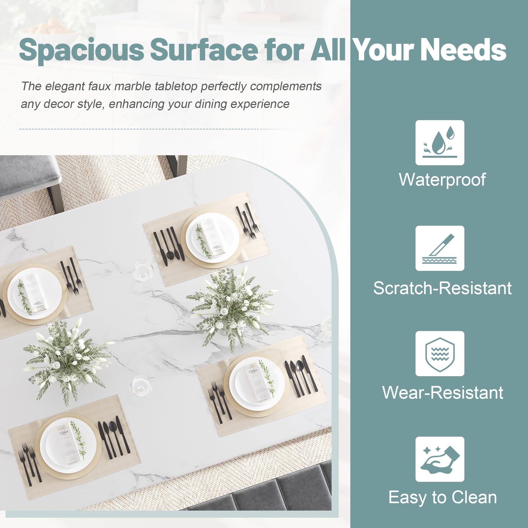 Spacious Surface for All Your Needs

The elegant faux marble tabletop perfectly complements any decor style, enhancing your dining experience

- Waterproof
- Scratch-Resistant
- Wear-Resistant
- Easy to Clean