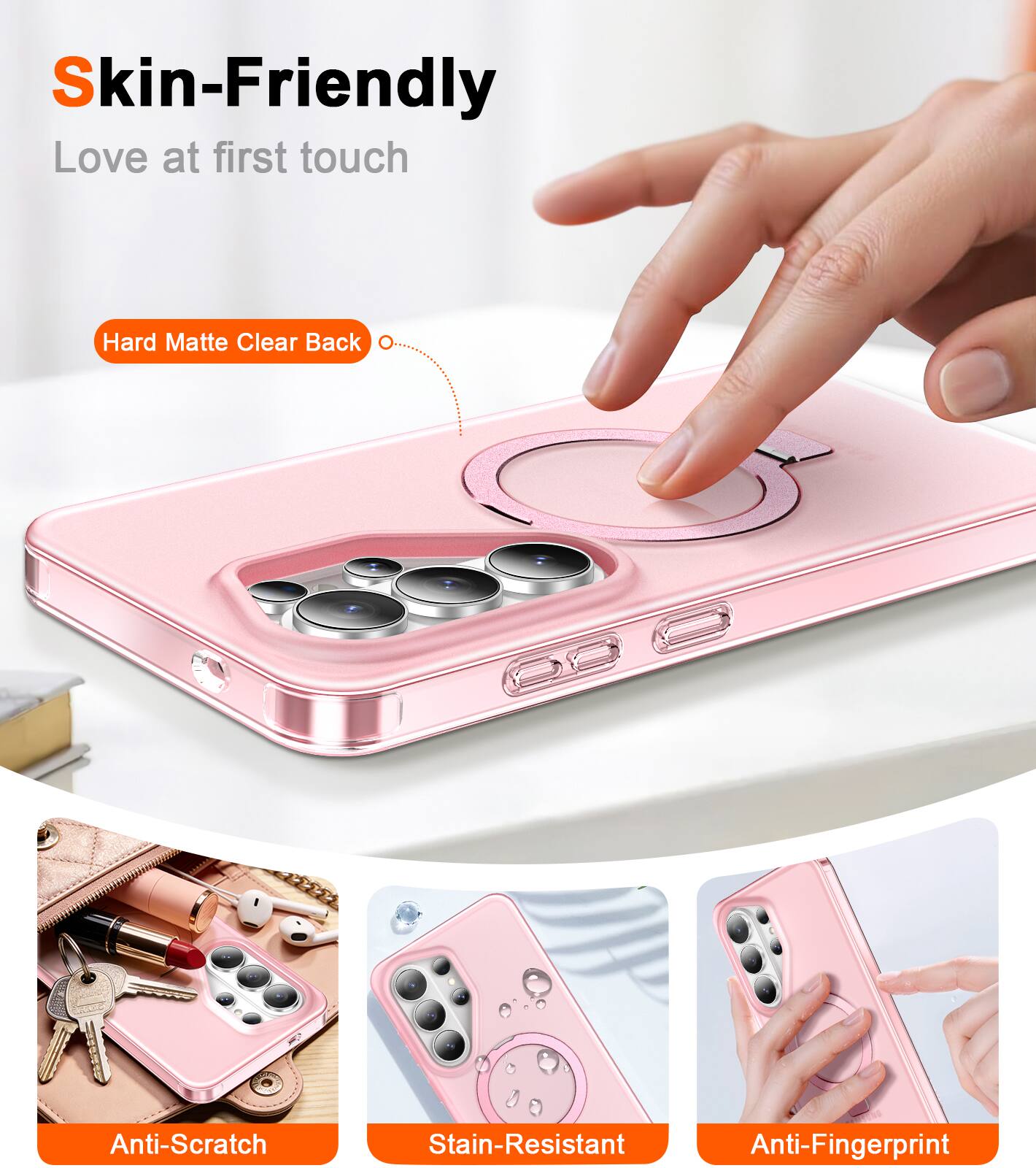 Skin-Friendly  
Love at first touch  

Hard Matte Clear Back  

Anti-Scratch  
Stain-Resistant  
Anti-Fingerprint