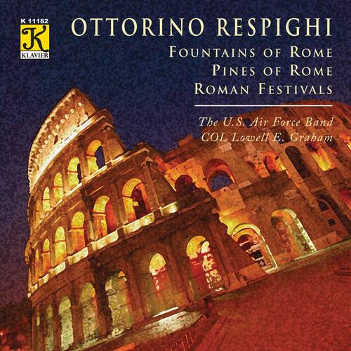 K 11182  
OTTORINO RESPIGHI  
KLAVIER  
FOUNTAINS OF ROME  
PINES OF ROME  
ROMAN FESTIVALS  

The U.S. Air Force Band  
COL Lowell E. Graham