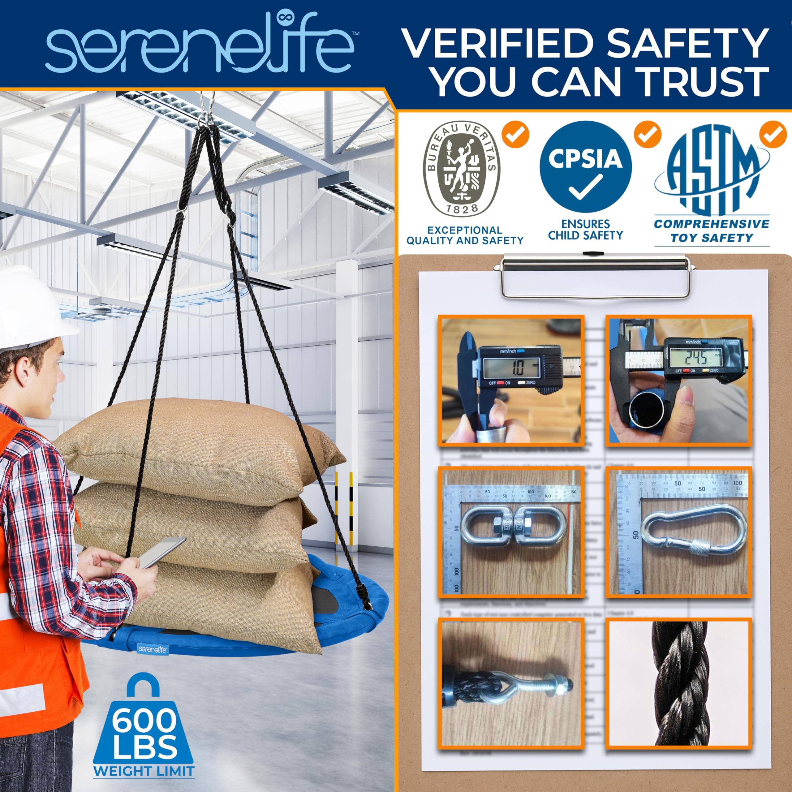 - SERENELIFE
- VERIFIED SAFETY YOU CAN TRUST
- BUREAU VERITAS
- CPSIA
- ASTM
- ENSURES COMPREHENSIVE EXCEPTIONAL CHILD SAFETY TOY SAFETY
- QUALITY AND SAFETY
- 600 LBS WEIGHT LIMIT