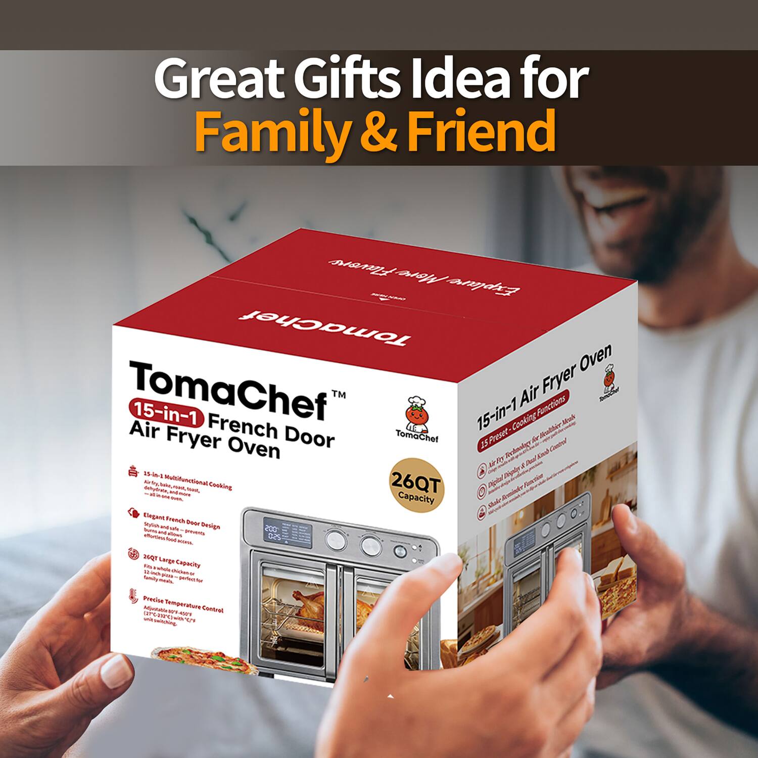 Great Gifts Idea for Family & Friend

TomaChef™ 15-in-1 French Door Air Fryer Oven

- 15-in-1 Multifunctional Cooking
- Elegant French Door Design
- 26QT Large Capacity
- Precise Temperature Control
- 15 Preset Cooking Functions
- Air Fry Technology
- Digital Display & 2-Pin Control
- Stainless Steel Removable Racks

26QT Capacity