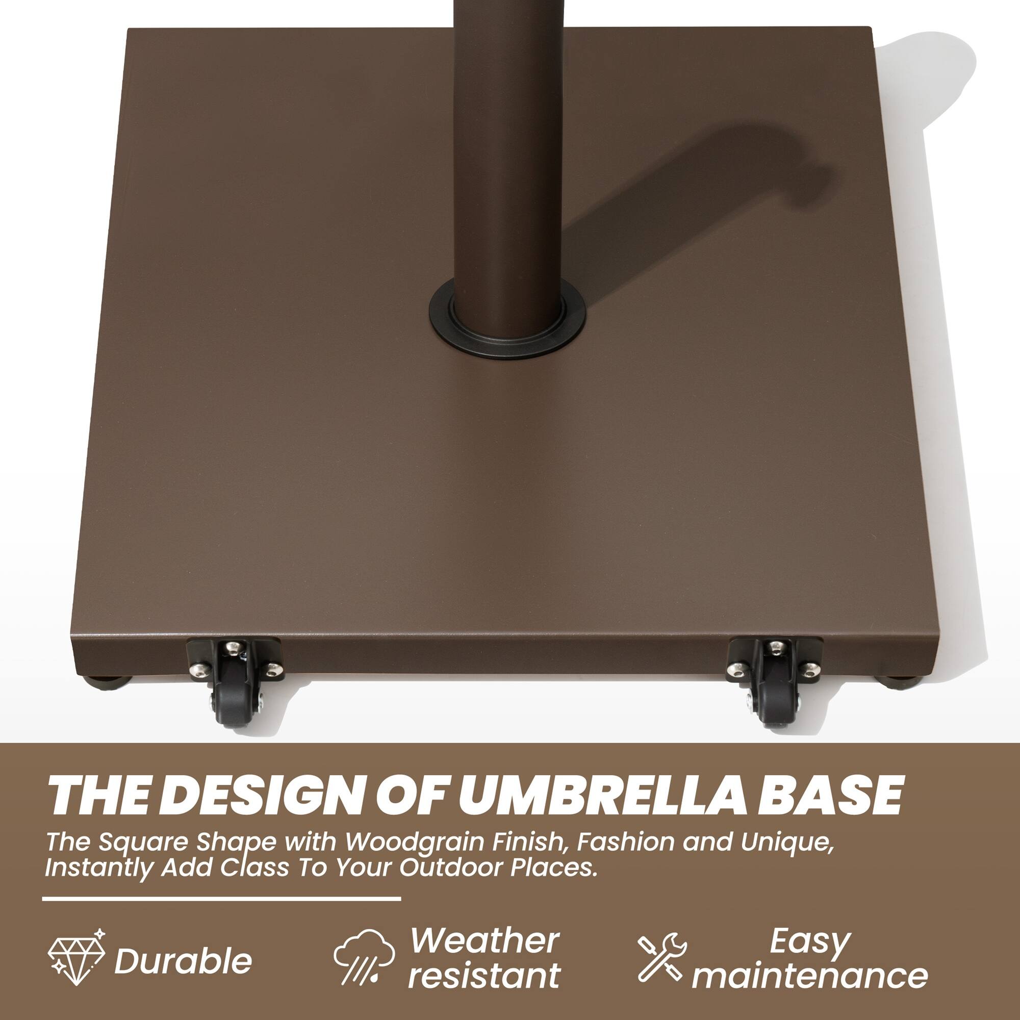 THE DESIGN OF UMBRELLA BASE

The Square Shape with Woodgrain Finish, Fashion and Unique, Instantly Add Class To Your Outdoor Places.

- Durable
- Weather resistant
- Easy maintenance