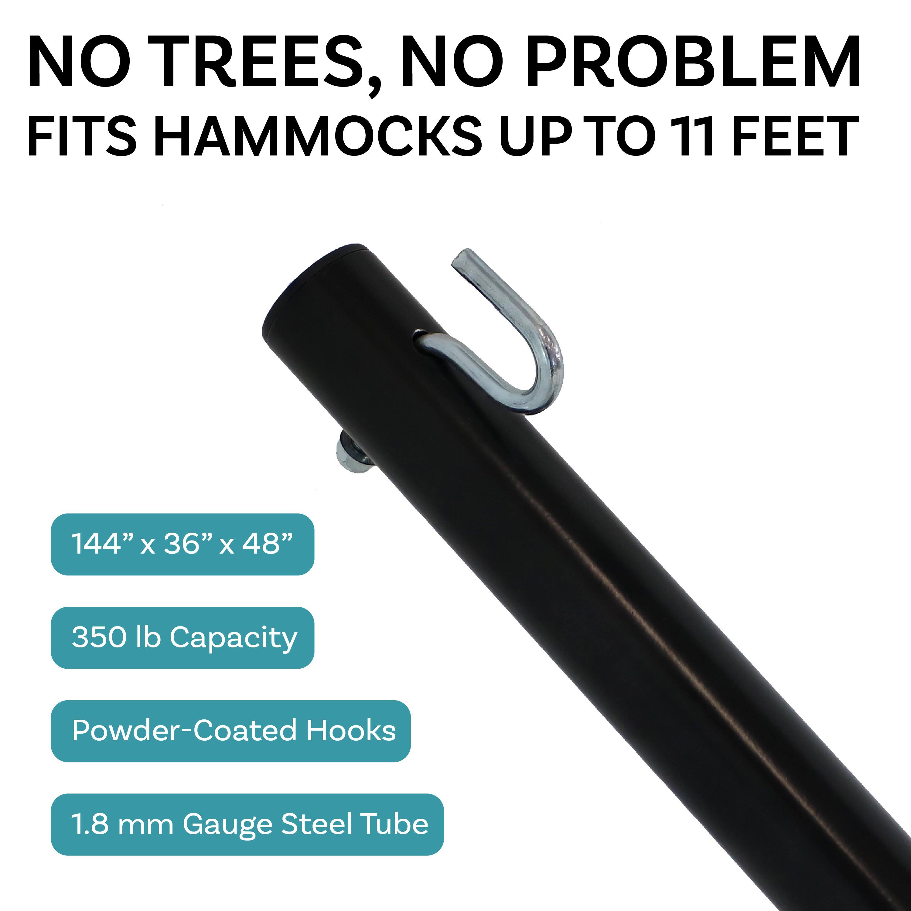 NO TREES, NO PROBLEM  
FITS HAMMOCKS UP TO 11 FEET  

144" x 36" x 48"  
350 lb Capacity  
Powder-Coated Hooks  
1.8 mm Gauge Steel Tube