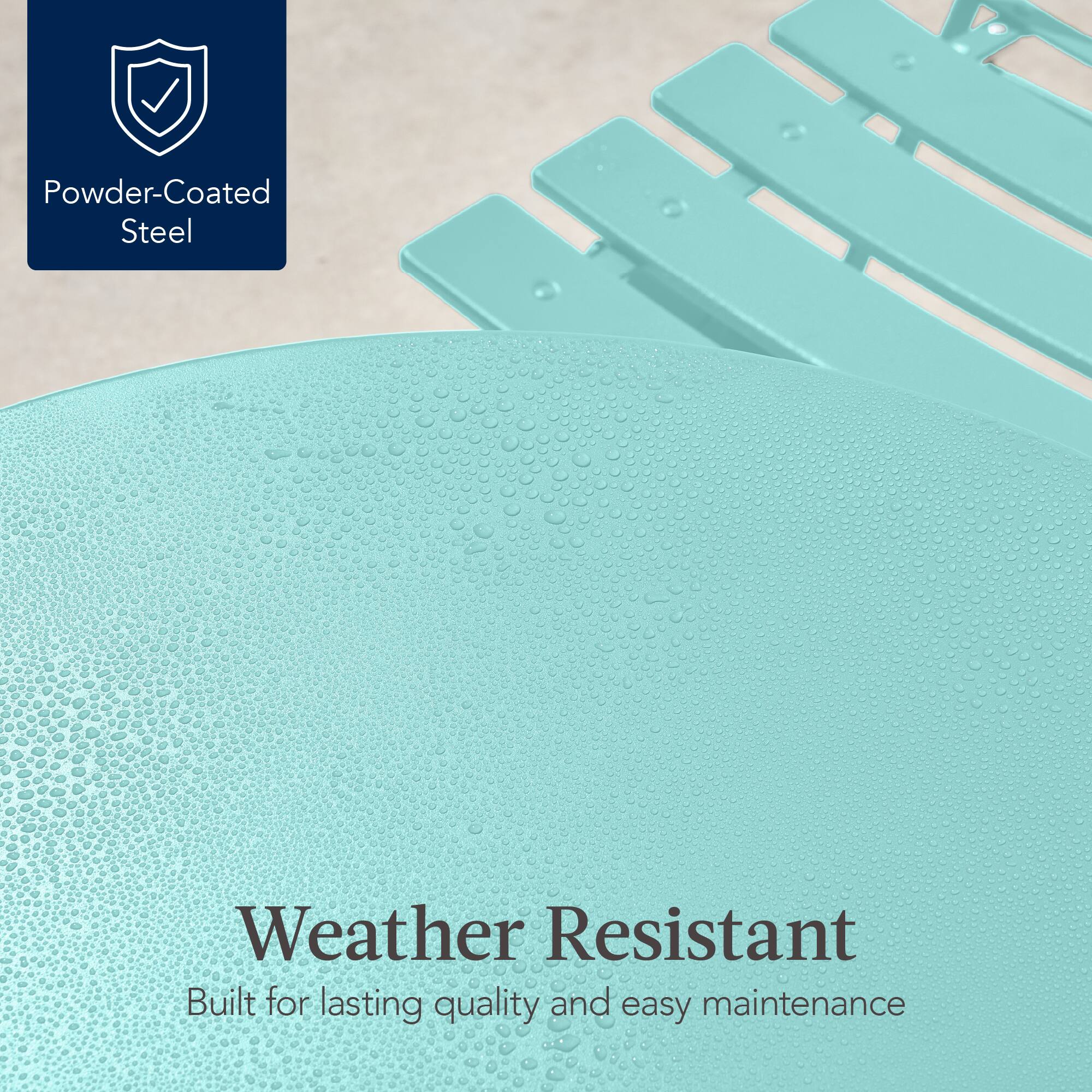 Powder-Coated Steel

Weather Resistant  
Built for lasting quality and easy maintenance