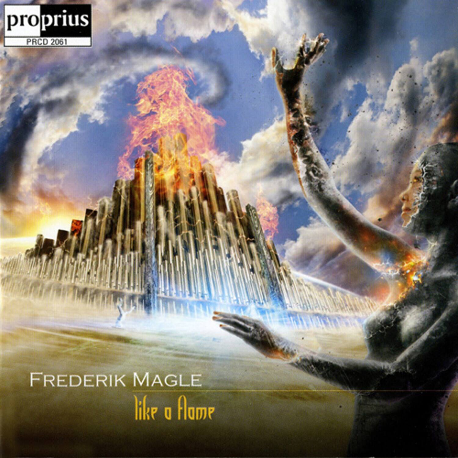 proprius  
PRCD 2061  

FREDERIK MAGLE  
like a Flame